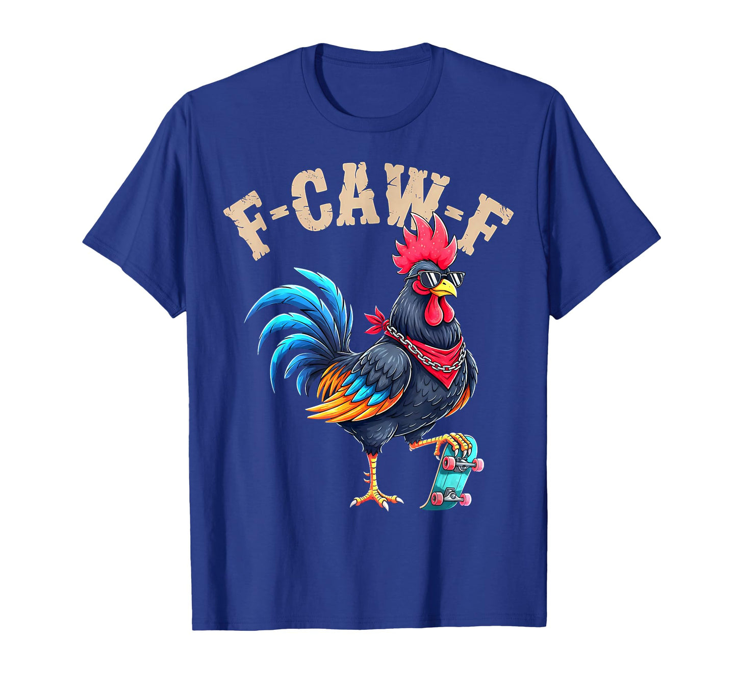 F-Caw-F Funny Chicken Humor F-Caw-F Quote Rooster Meme T-Shirt