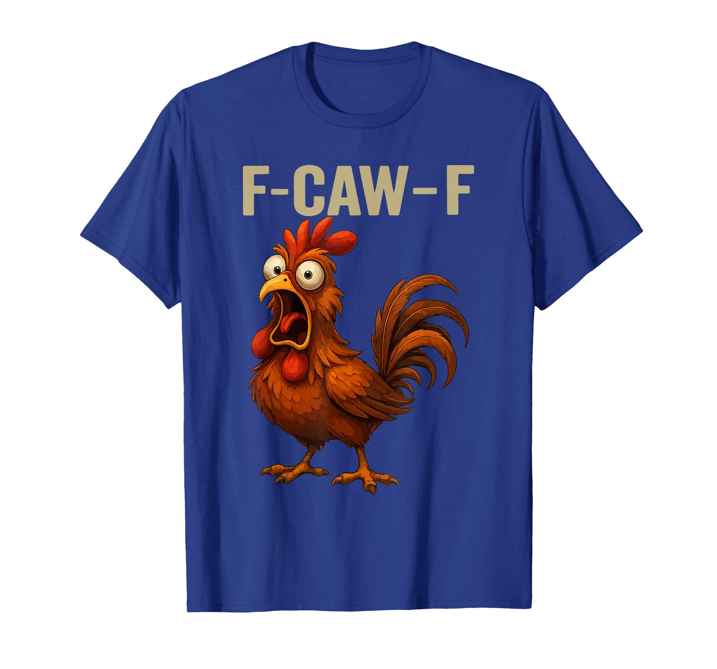 Funny Screaming Chicken F-Caw-F, Funny Rooster Quotes Meme T-Shirt
