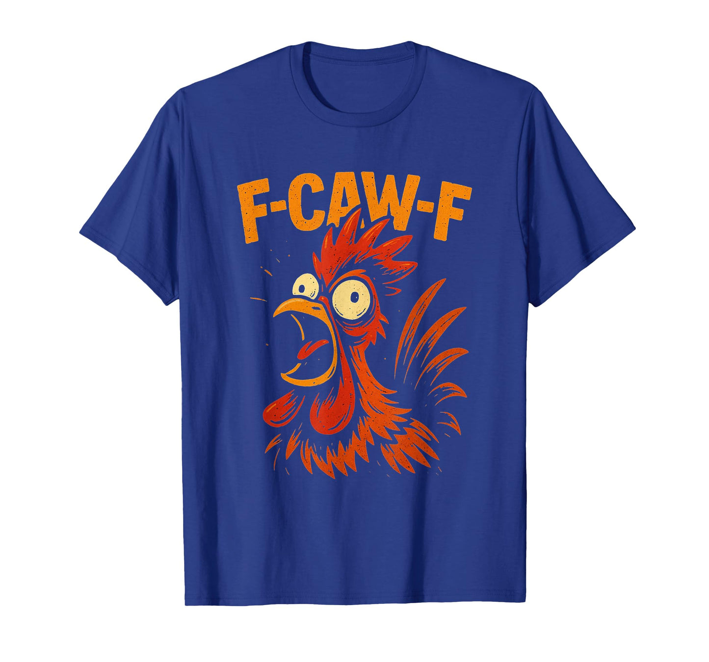 F-Caw-F Funny Chicken Rooster Meme F CAW F T-Shirt
