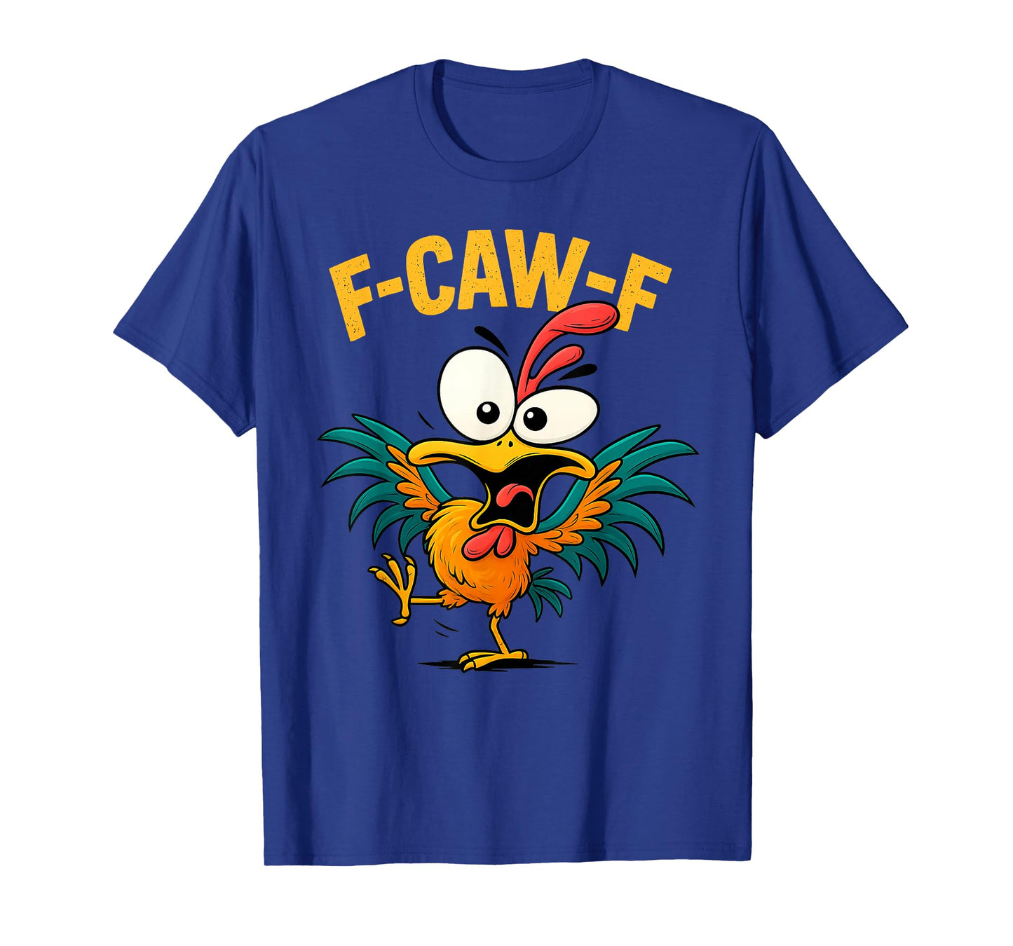 Funny F-Caw-F Chicken Rooster Meme Adult Humor T-Shirt