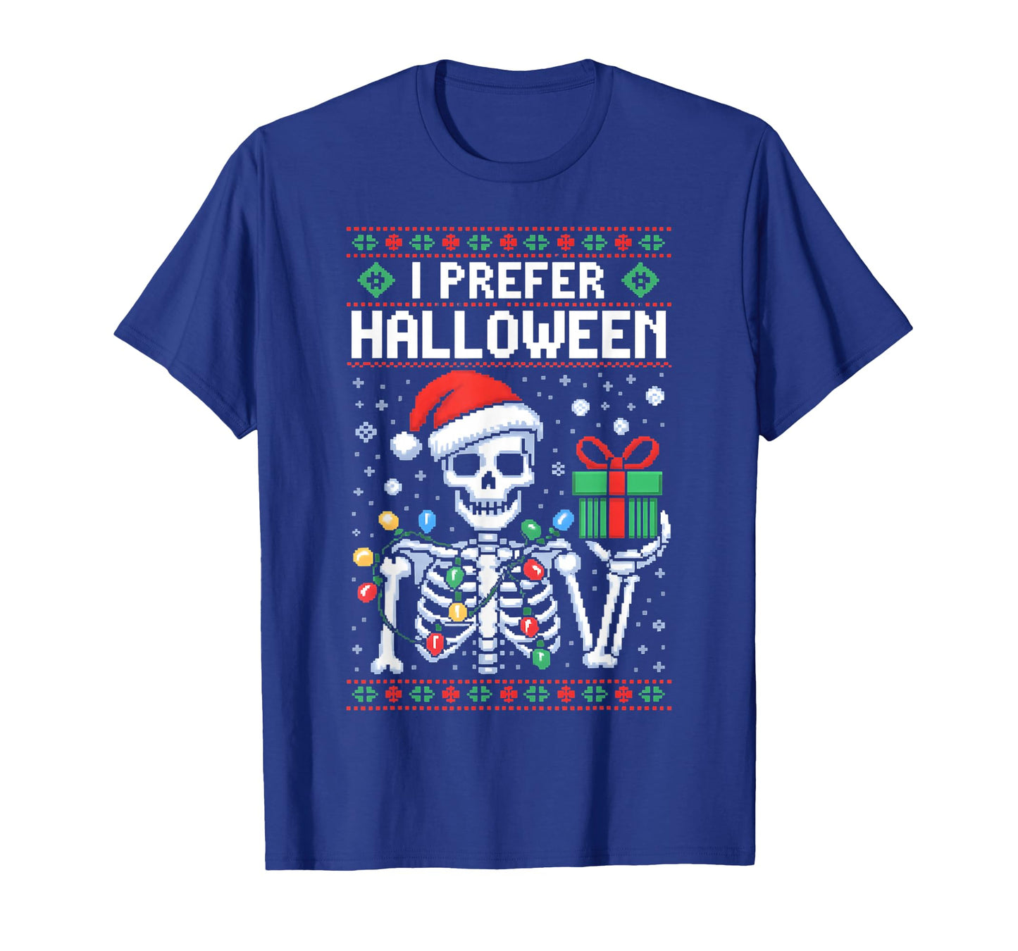 I Prefer Halloween Christmas Sweater Funny Skeleton Xmas T-Shirt