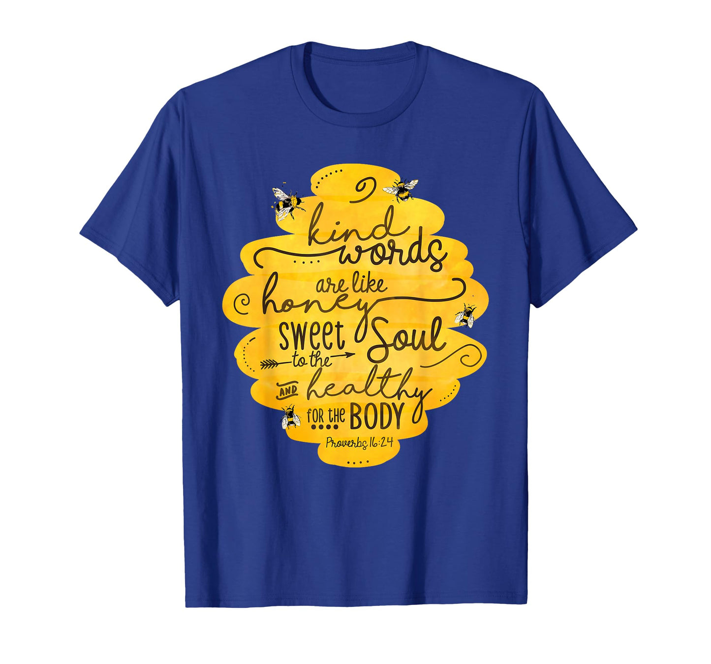 Kind words are like honey Inspirational quotes Bee Kind T-Shirt