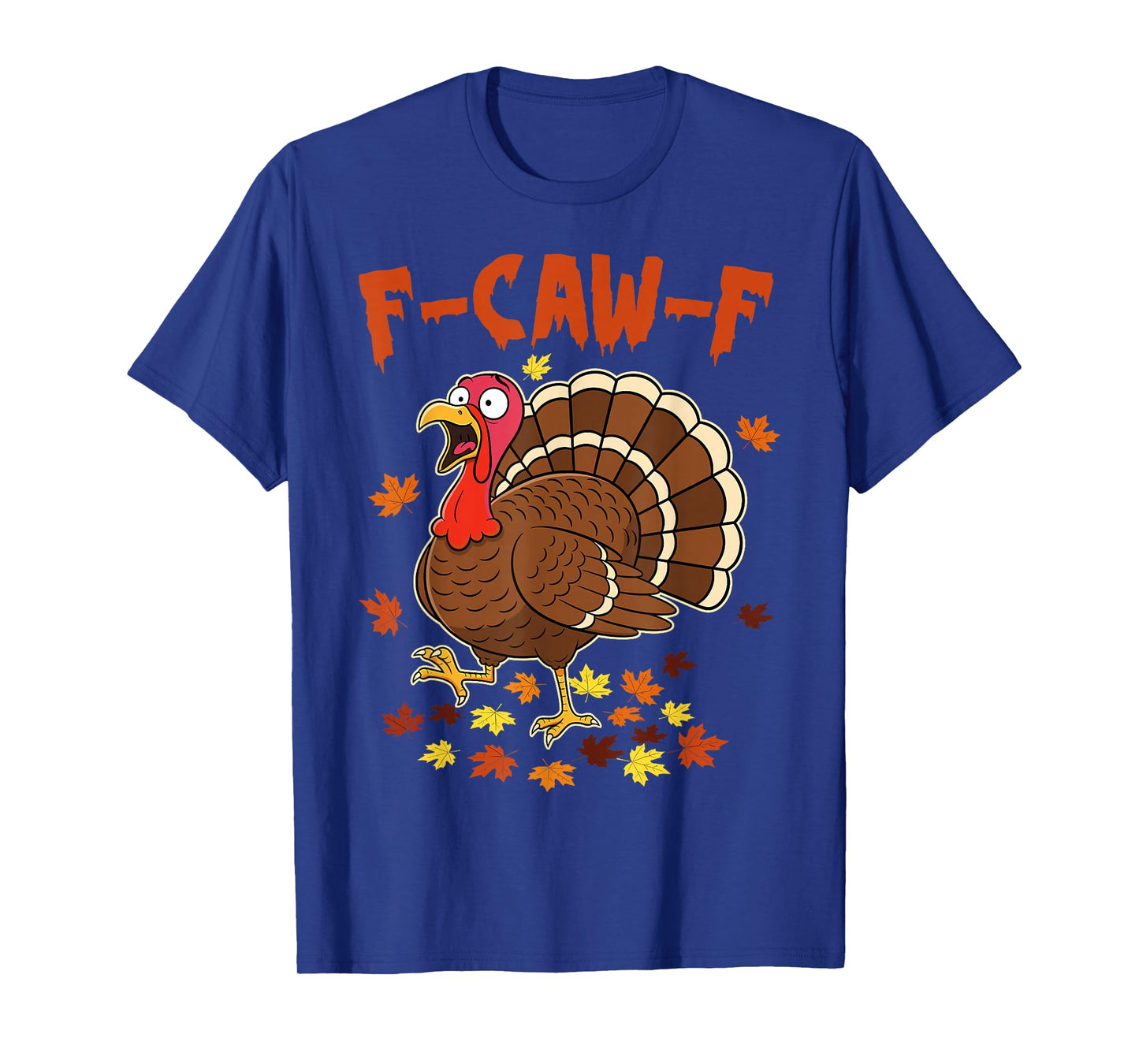 Funny F-Caw-F Turkey Pumpkin Autumn Fall Family Thanksgiving T-Shirt
