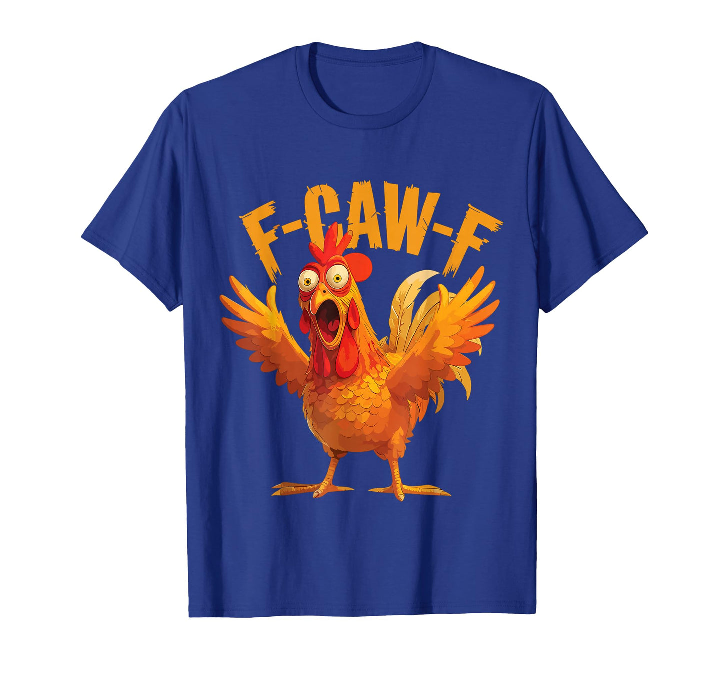 Funny F-Caw-F Chicken FCAWF Rooster Meme Chicken T-Shirt