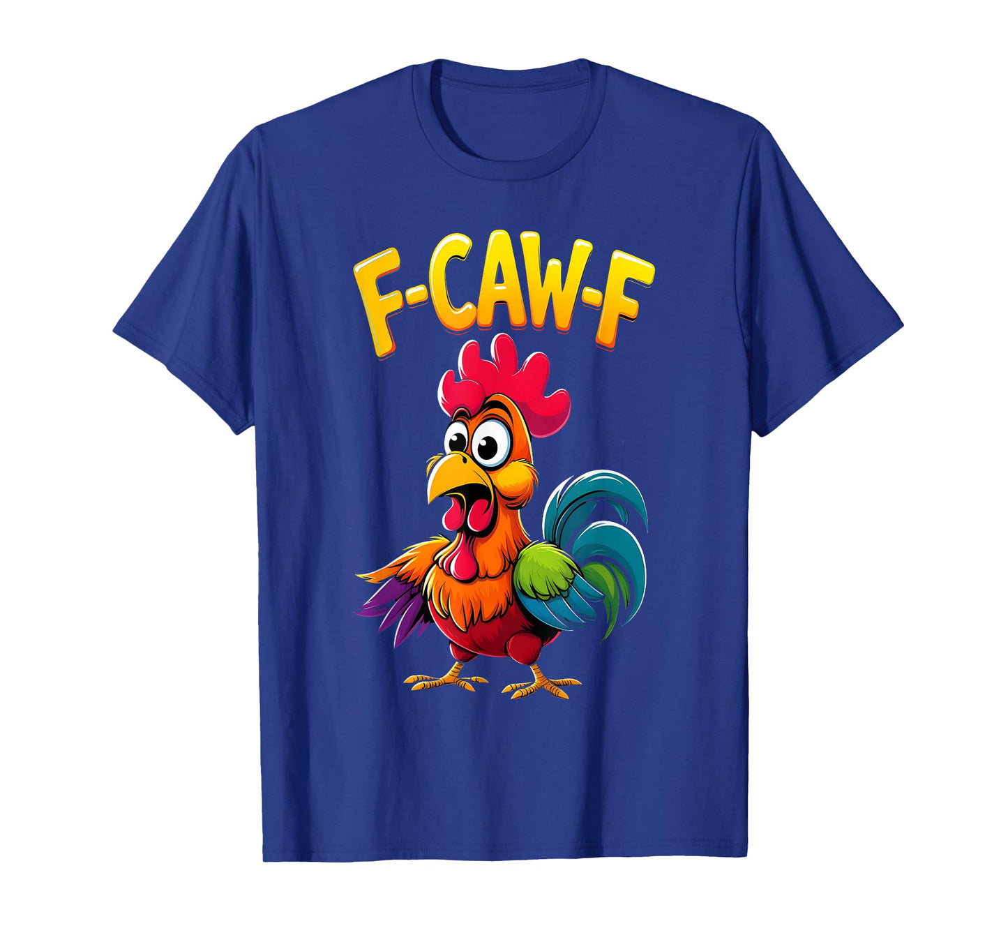Funny F-Caw-F Quote FCAWF Meme Chicken T-Shirt