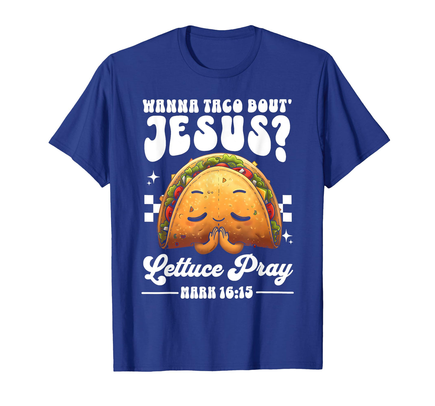 Wanna Taco Bout Jesus Cinco de Mayo Women Men Christian T-Shirt