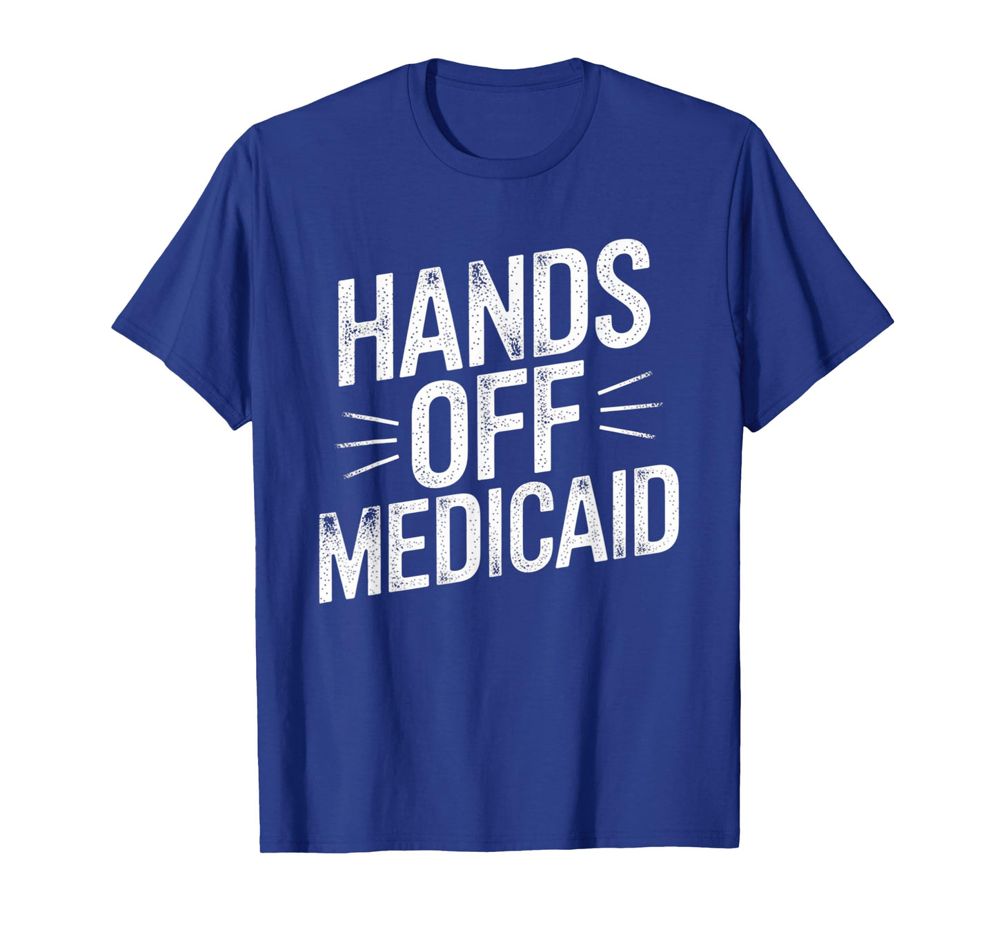 Hands Off Medicaid Political Activist Healthcare Rights T-Shirt