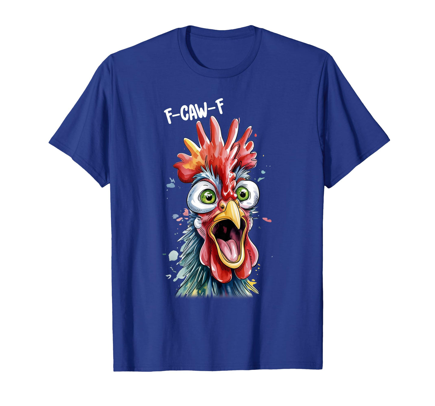 Funny F-Caw-F Chicken Humor F-Caw-F Quote Rooster Meme T-Shirt