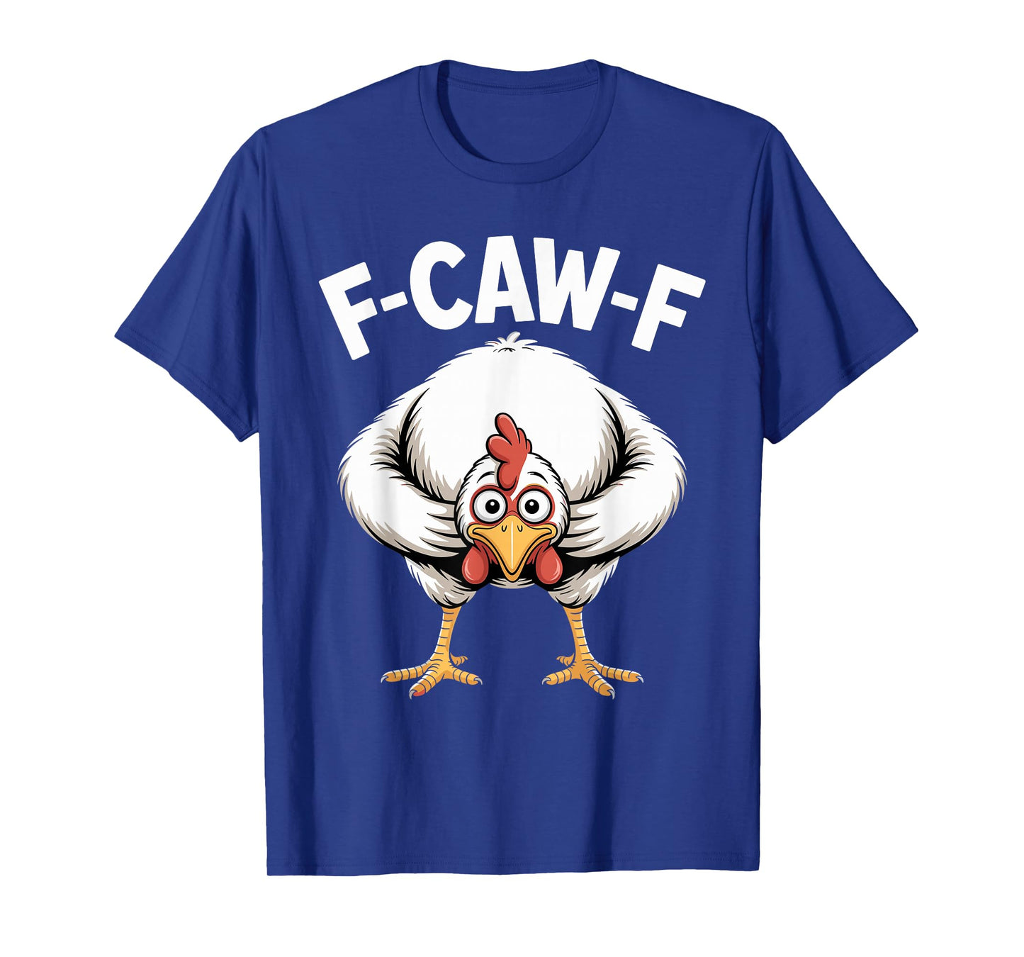 F-Caw-F Chicken Crow White Rooster Funny F-Caw-F Adult Humor T-Shirt