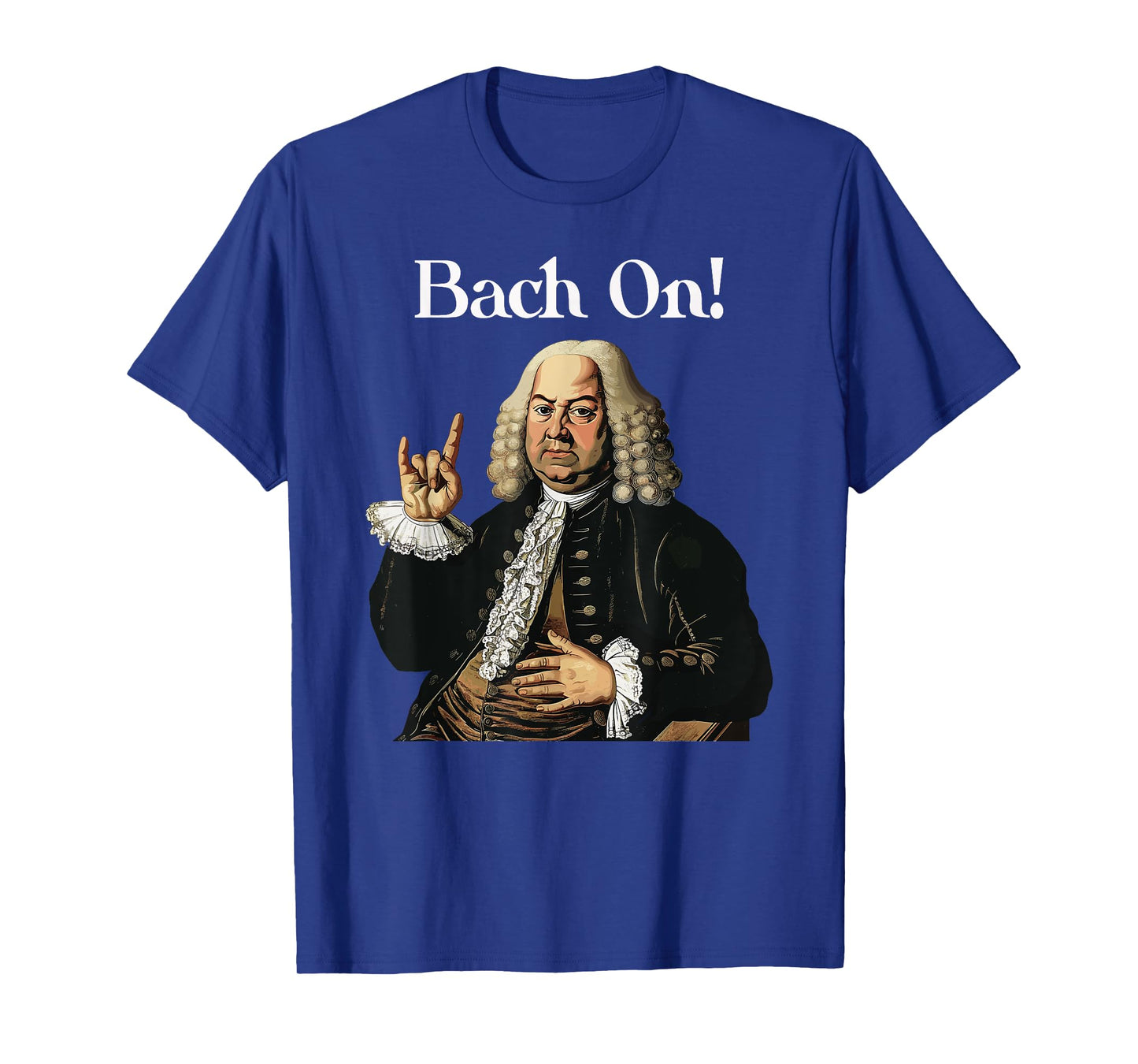 Funny J.S. Bach On for Baroque Classical Musician T-Shirt