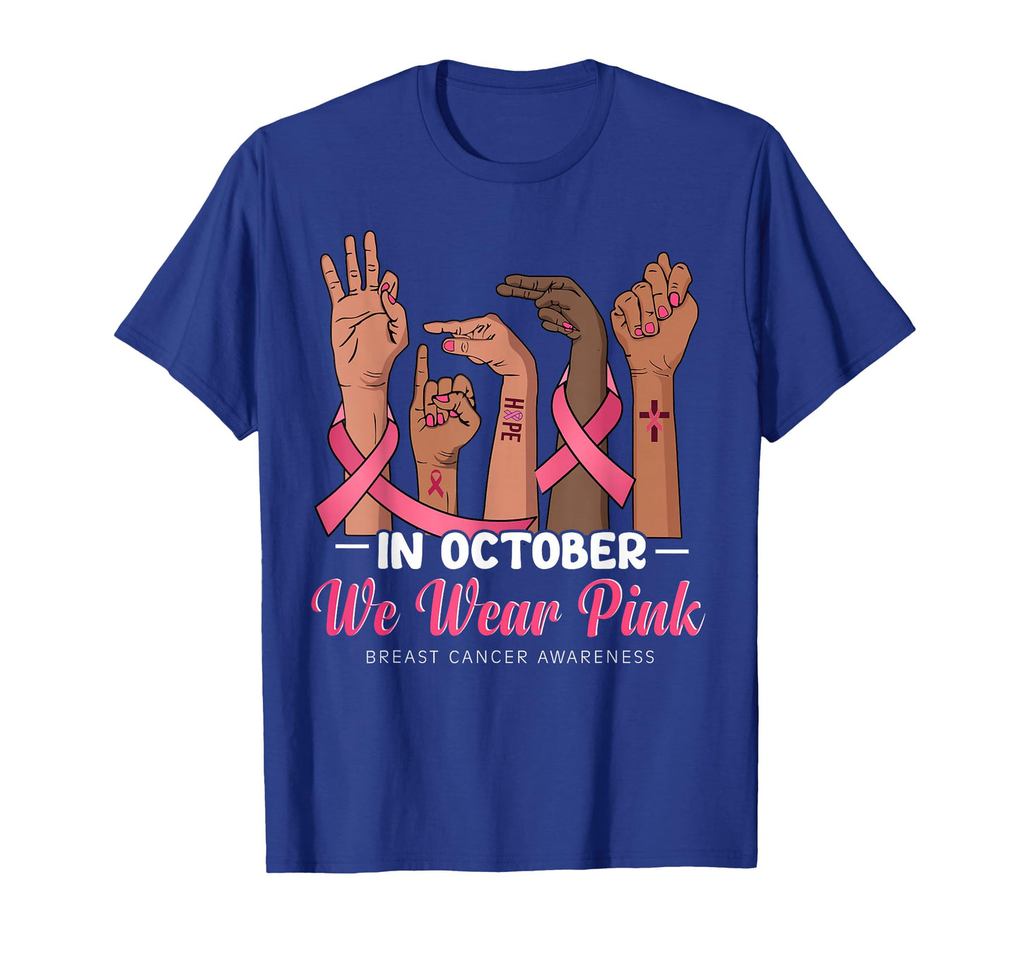 Fight Breast Cancer Awareness Hand in October We Wear Pink T-Shirt