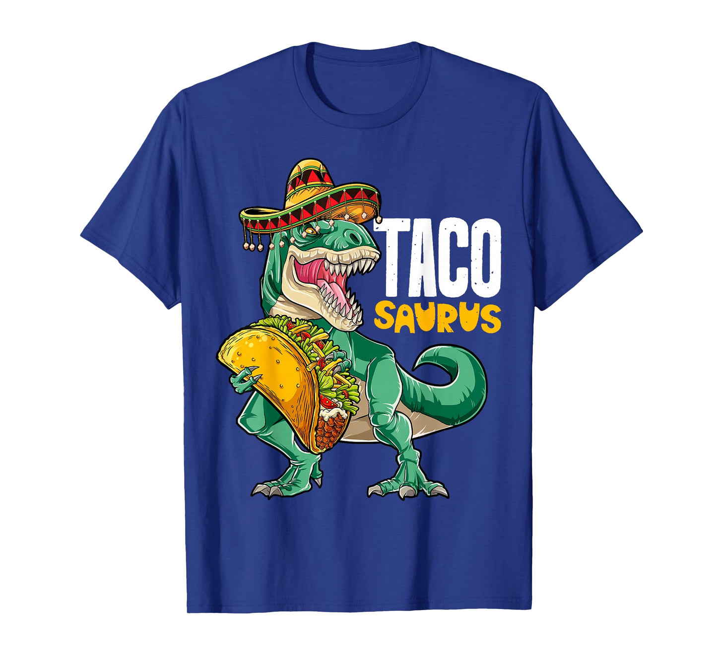 Tacosaurus Taco Dinosaur T rex Funny Cinco de Mayo Men Women T-Shirt