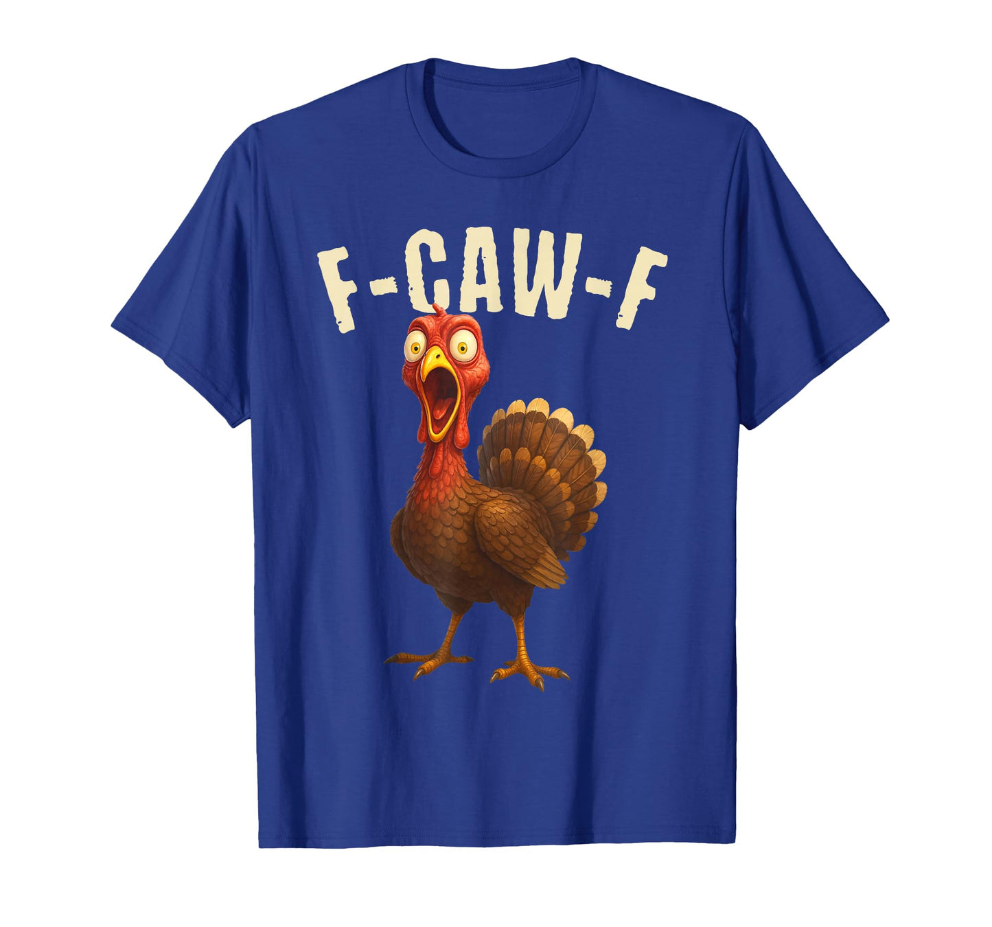 F Caw F Turkey T-Shirt