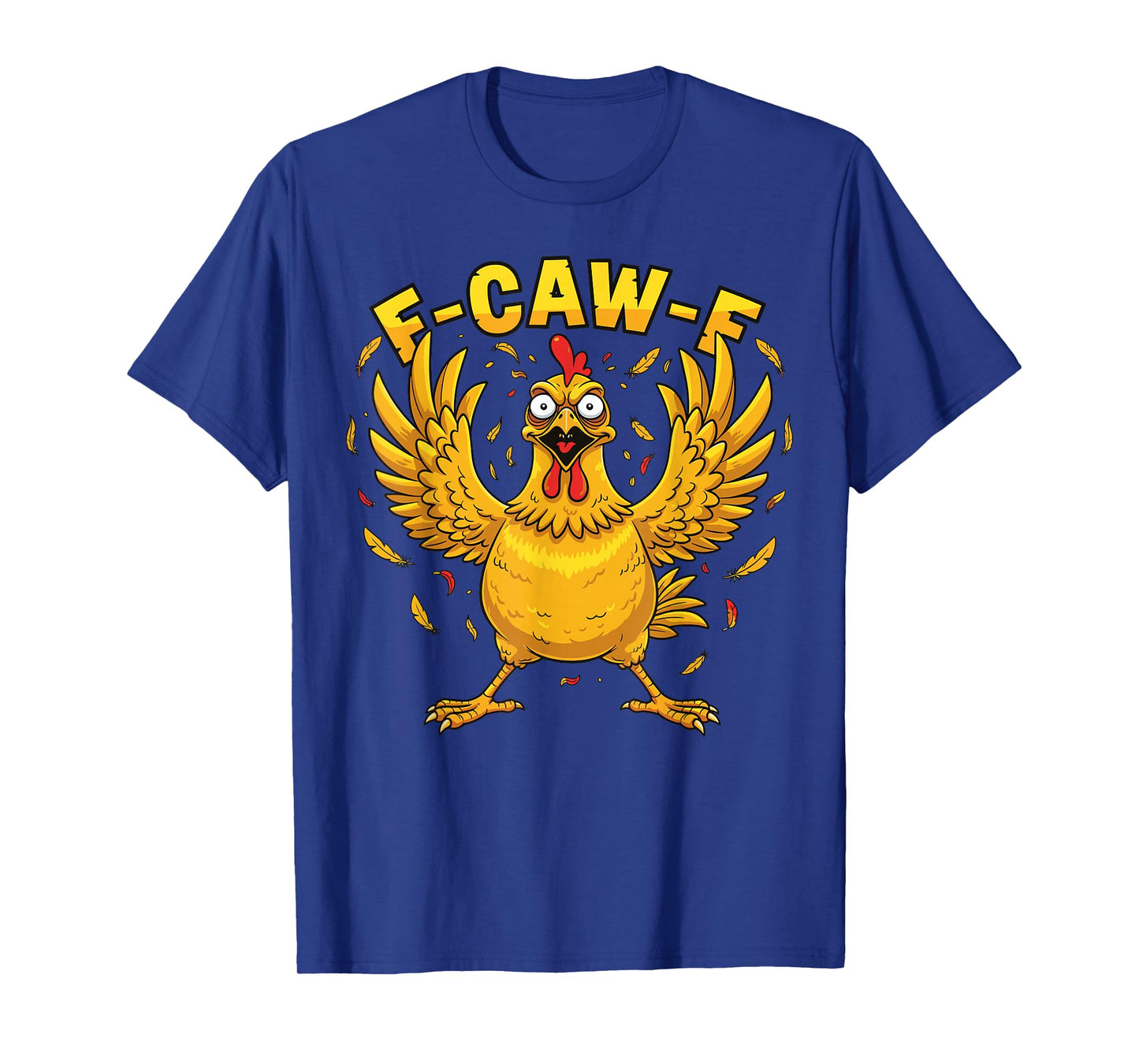 Funny F-Caw-F Chicken Humor Inappropriate Rooster Meme T-Shirt