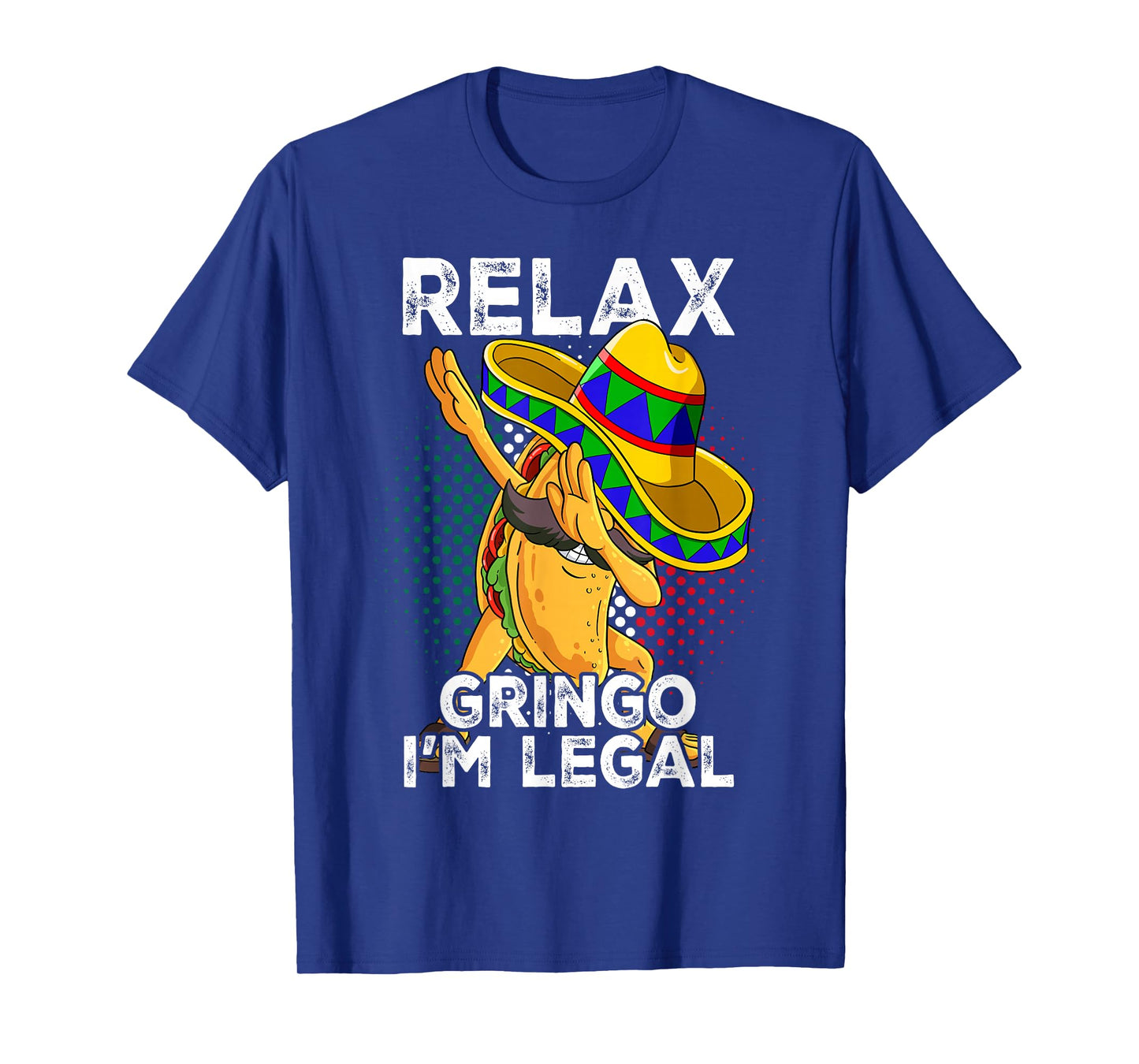 Relax Gringo Im Legal T-Shirt
