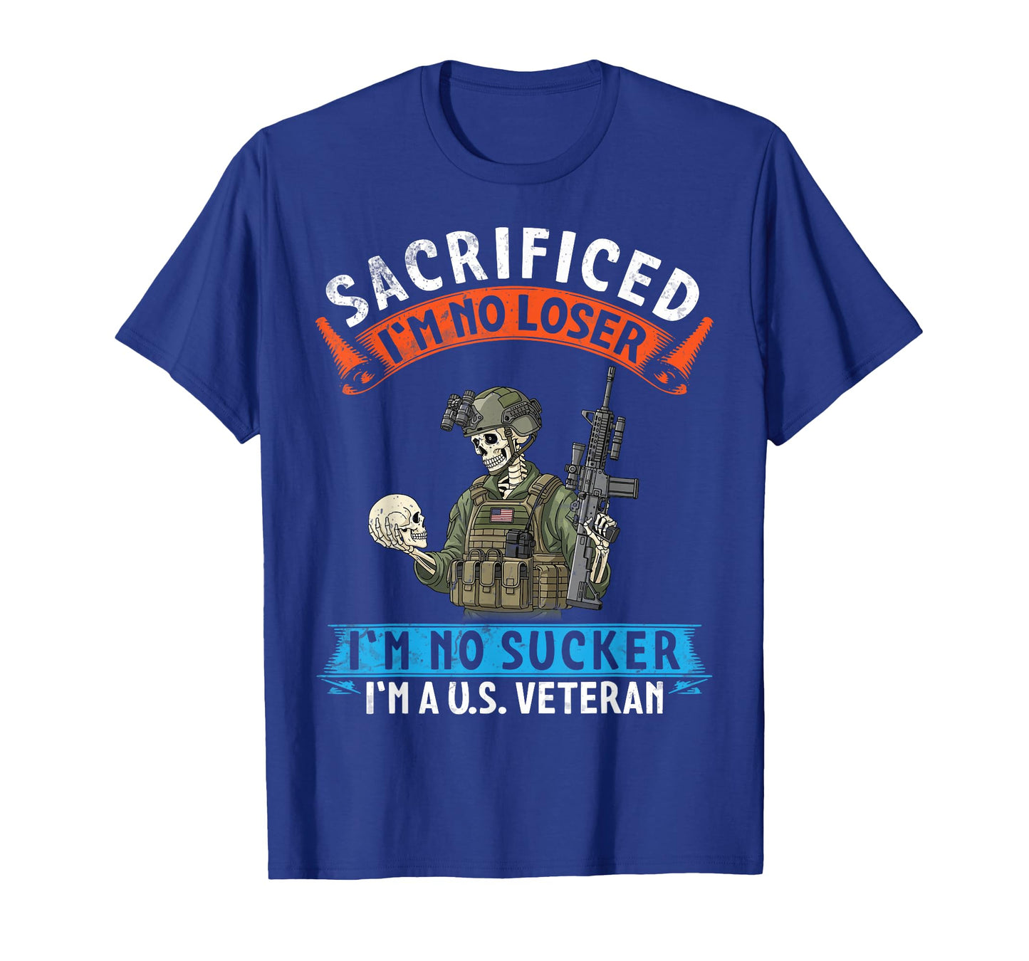 Sacrificed I’m No Loser I’m No Sucker I’m American Veteran T-Shirt