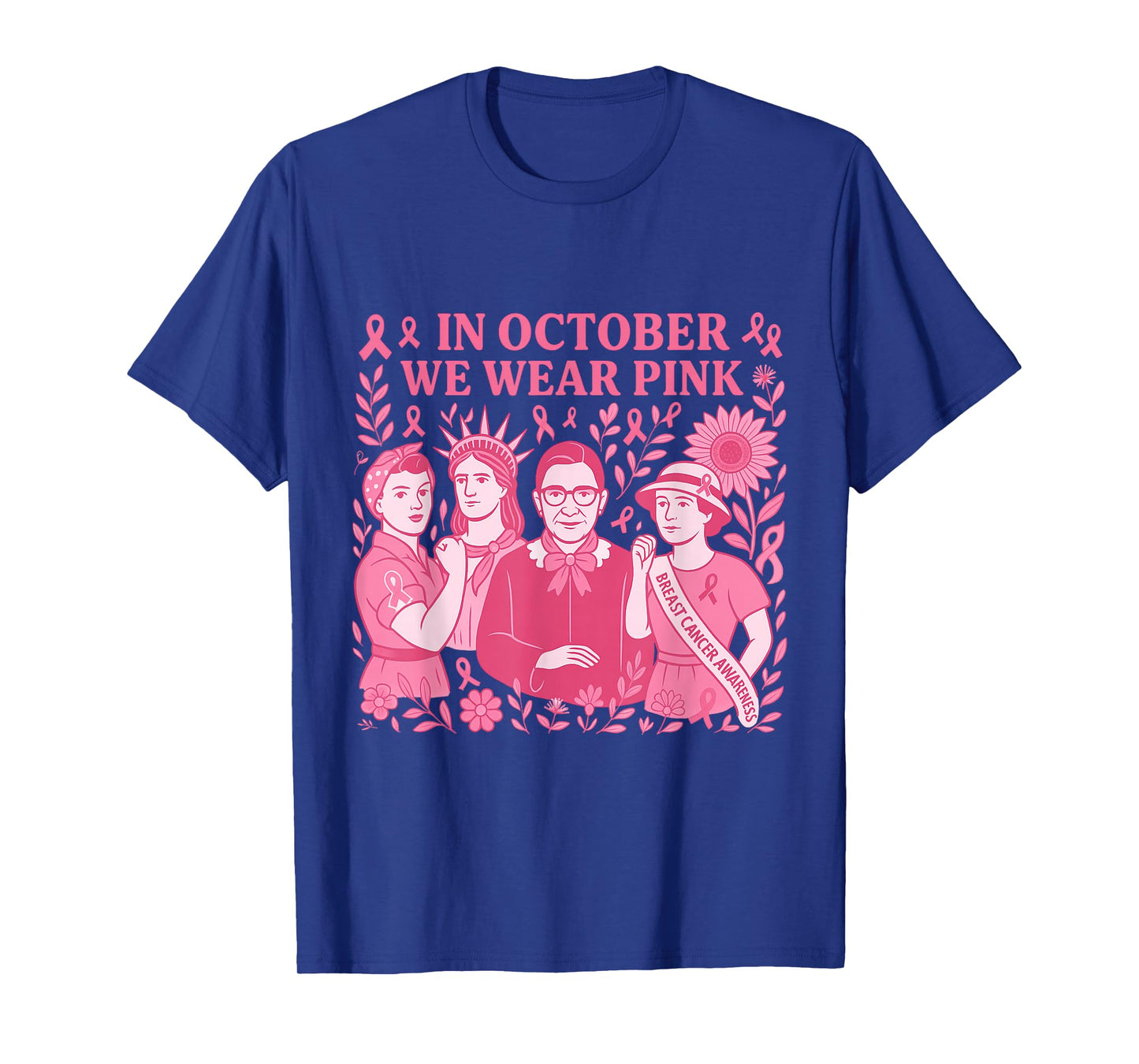 in October We Wear Pink Breast Cancer Feminist Shirt Womens T-Shirt
