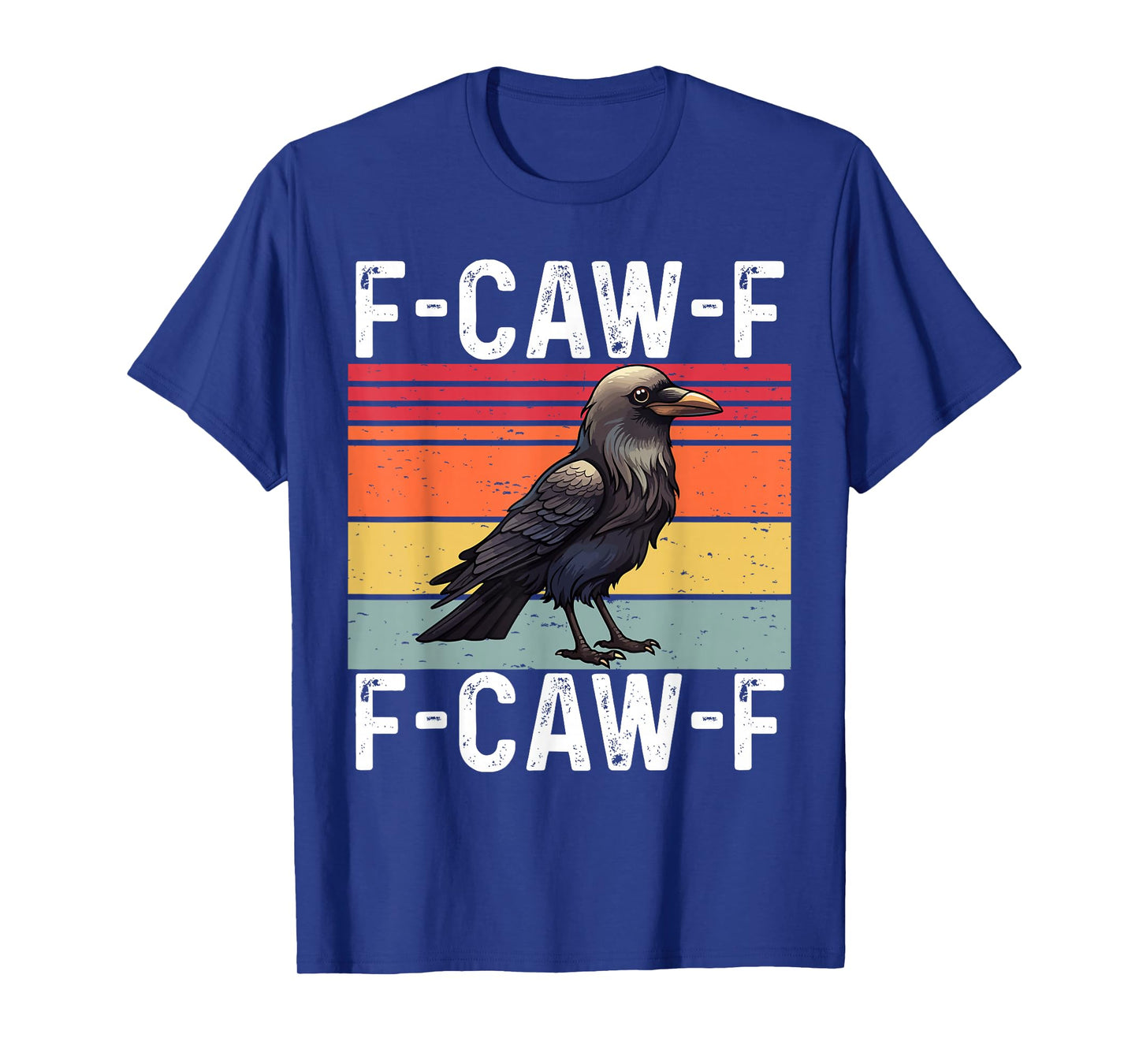 Funny F-Caw-F Crow FCAWF Hilarious Bird Retro T-Shirt