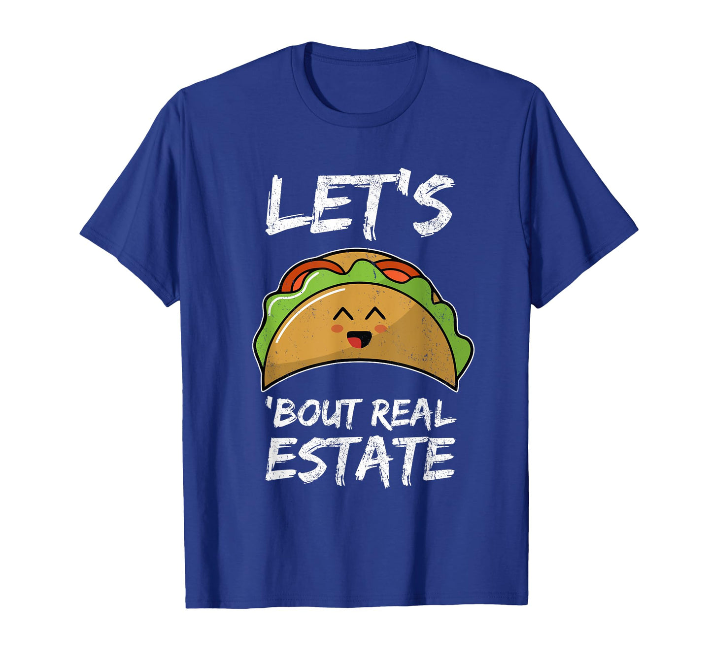 Lets Taco About Real Estate I Mexican Realtor Gift T-Shirt