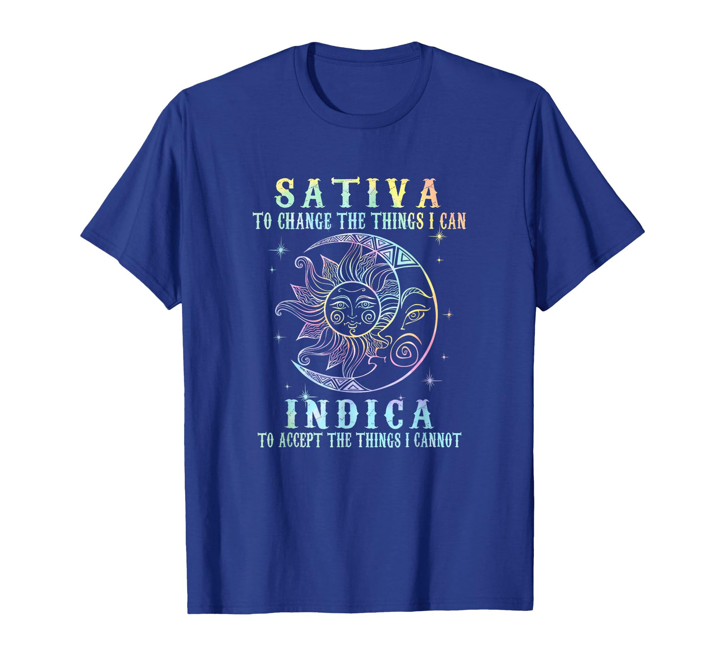 Sativa To Change The Things I Can Indica, Cannabis T-Shirt