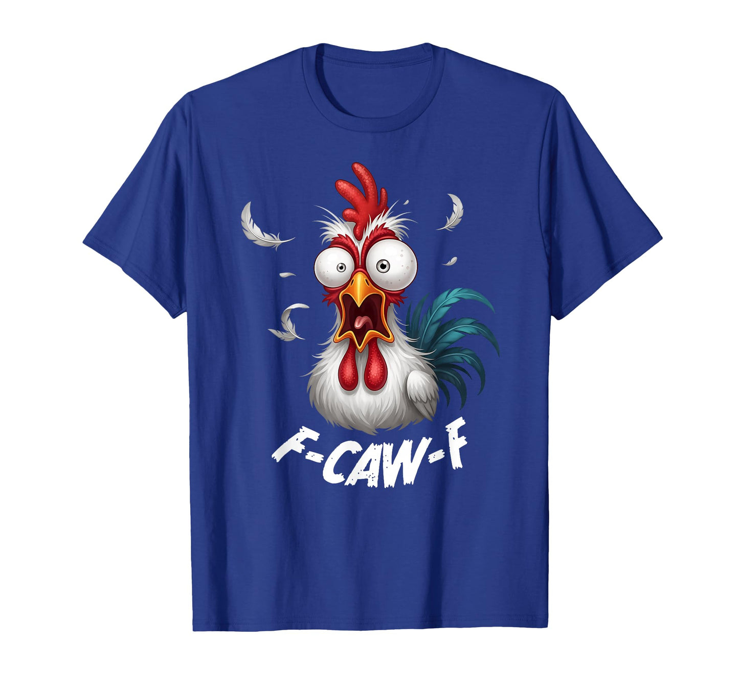 F-Caw-F Rooster Bird Funny Chicken F-Caw-F Meme Adult Humor T-Shirt