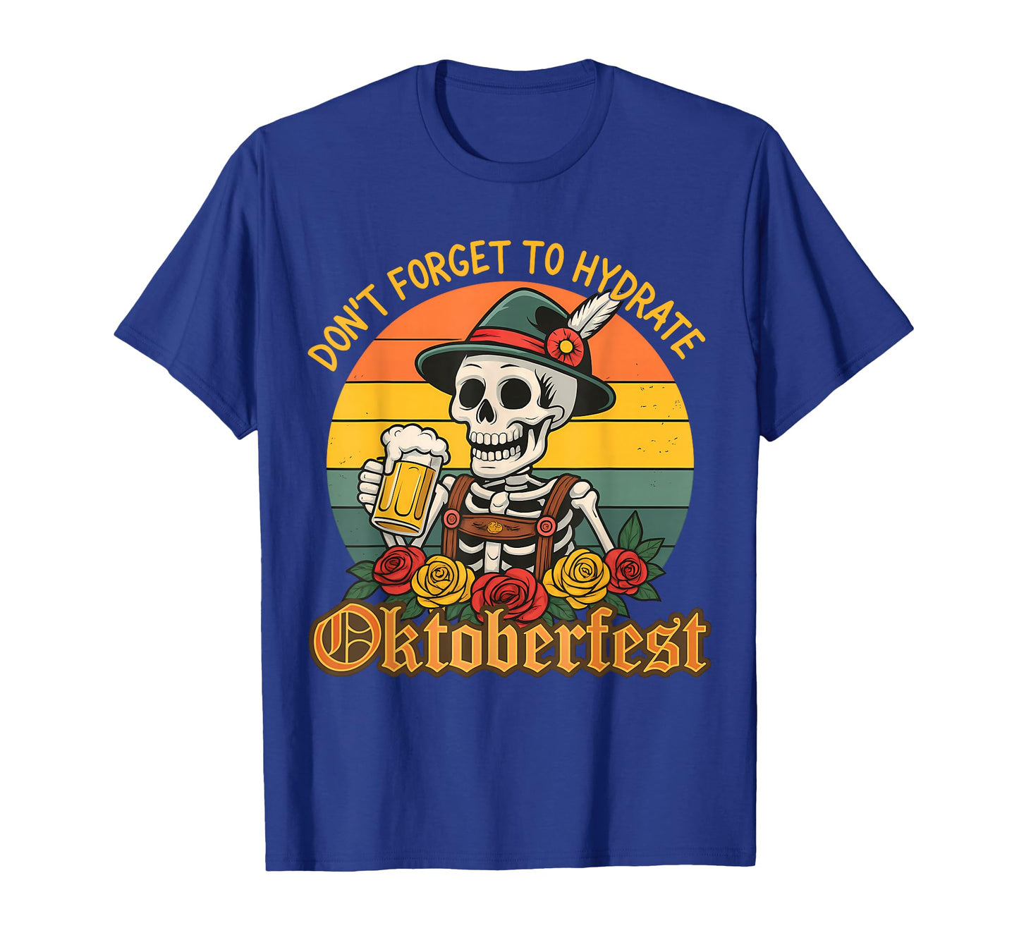 Don't Forget to Hydrate Oktoberfest Funny Beer Skeleton Men T-Shirt