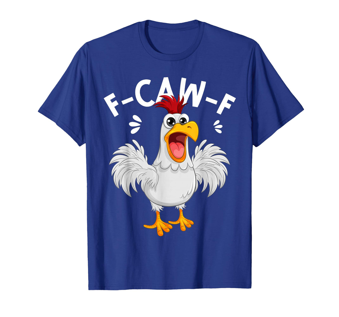 F-Caw-F Chicken Rooster FCAWF Crow Funny Humor Meme F-CAW-F T-Shirt