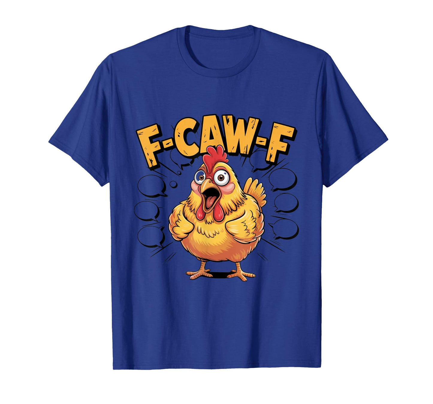 F-Caw-F Funny Chicken Humor F-Caw-F Quote Rooster Meme T-Shirt
