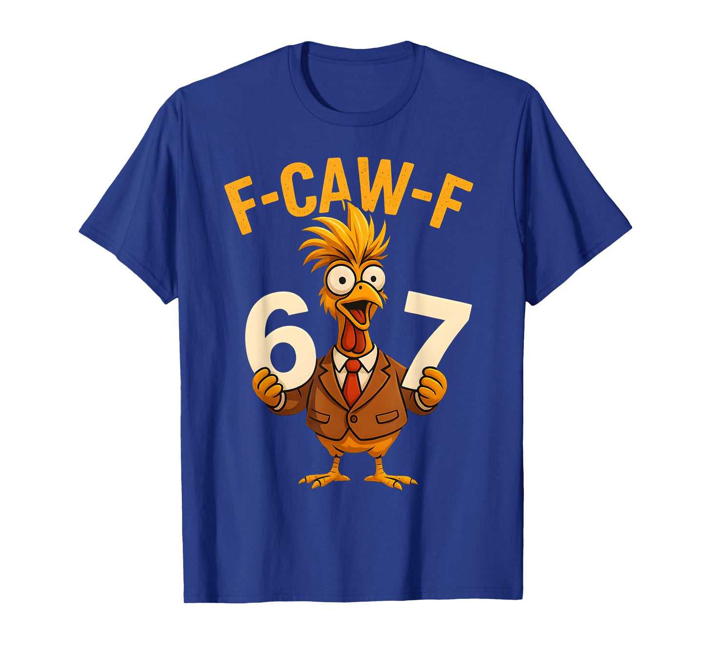 F-Caw-F Funny Chicken FCAWF Humor Six Seven 67 Meme T-Shirt