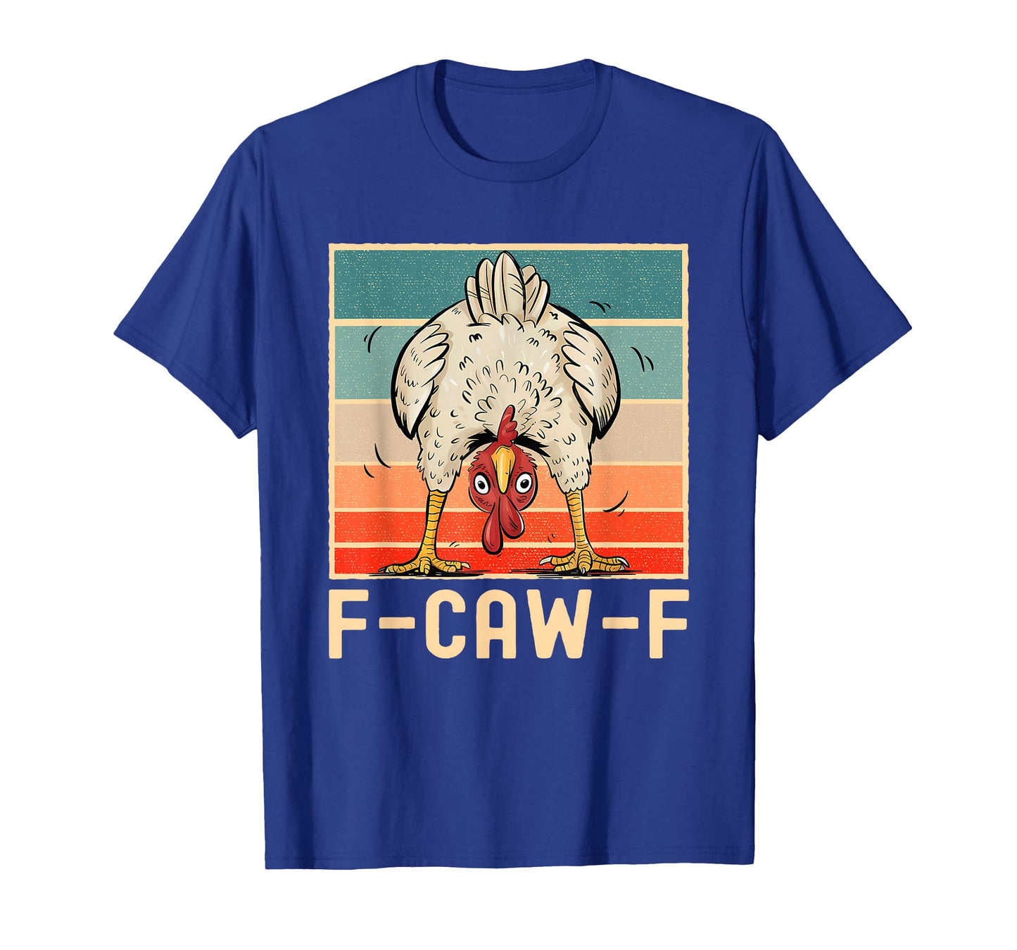 Funny F-Caw-F Chicken FCAWF Chicken T-Shirt