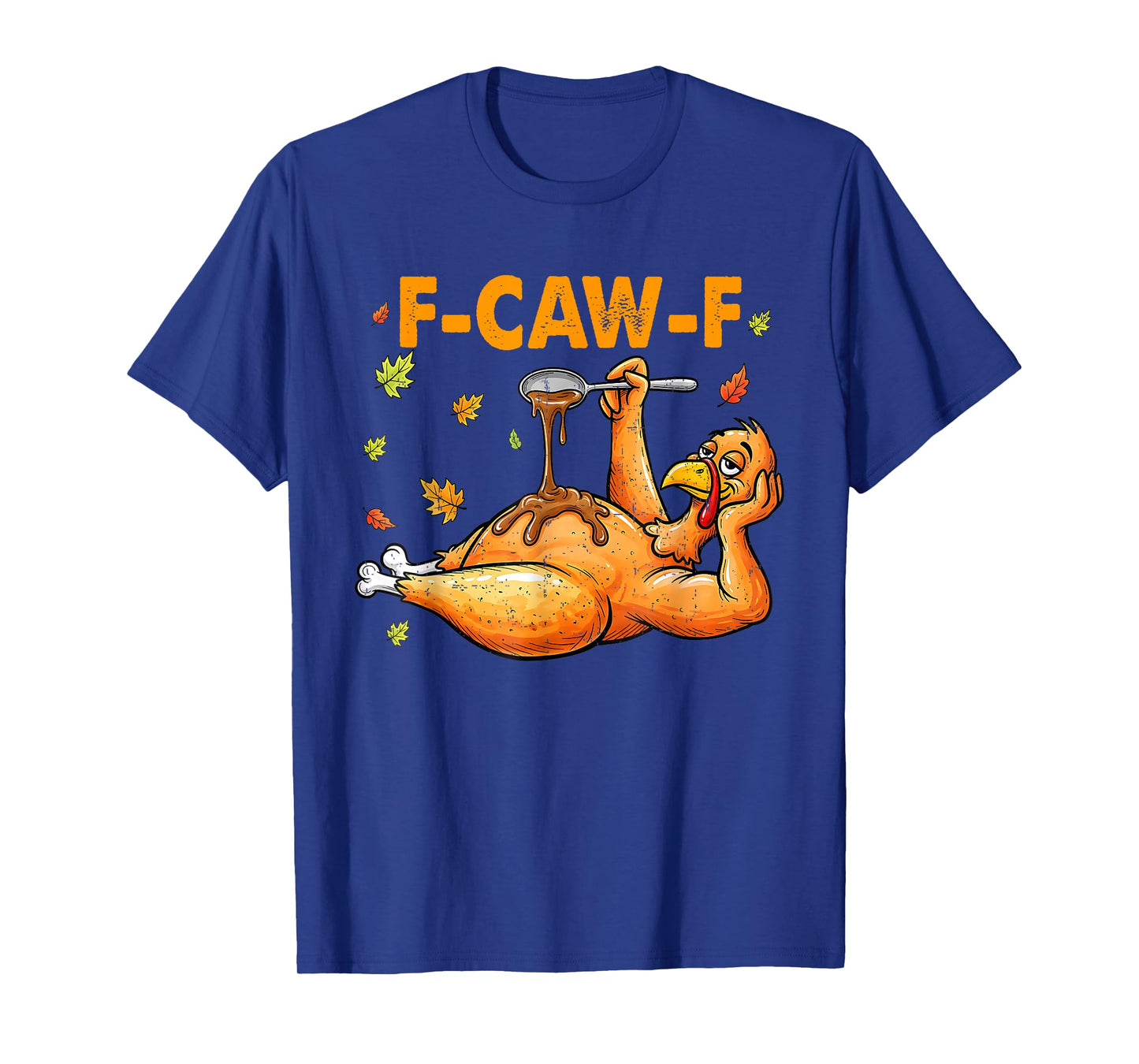 F Caw F Funny Thanksgiving Turkey Gobble Gobble Crow Bird T-Shirt