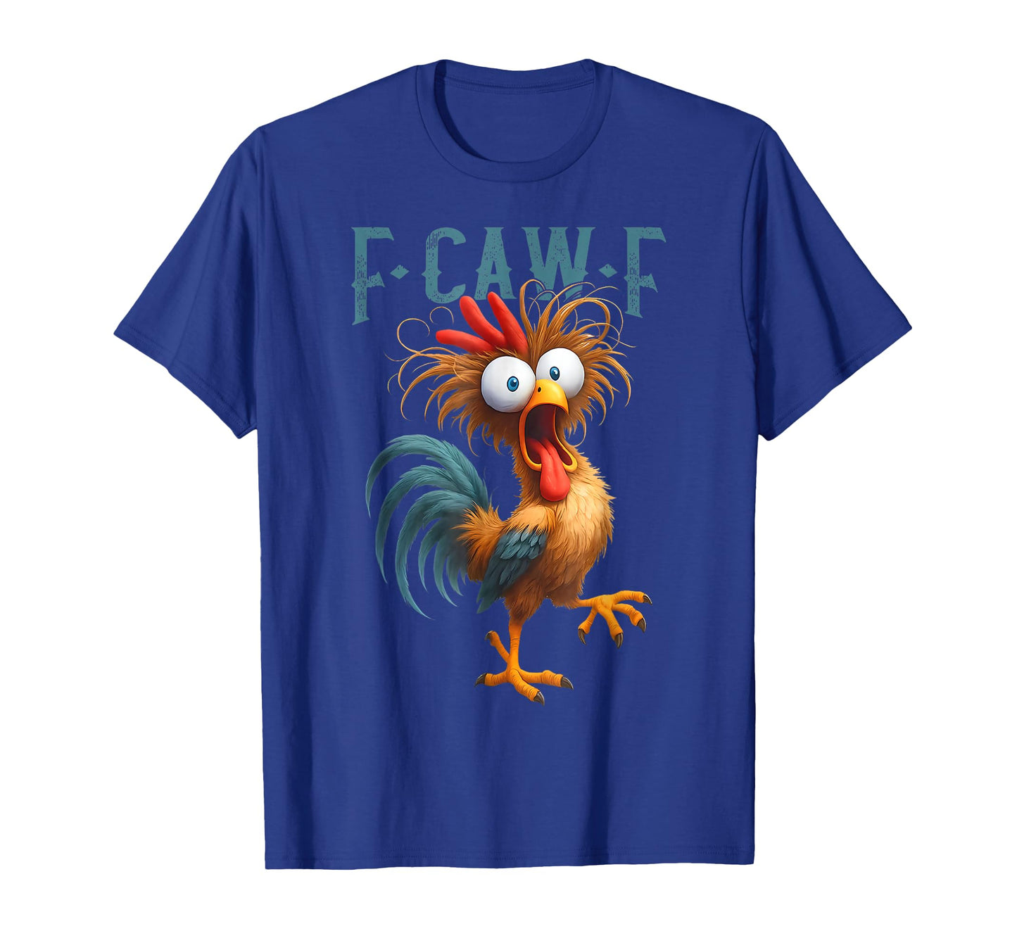 F-Caw-F Chicken Humor F-Caw-F Quote Rooster Meme T-Shirt