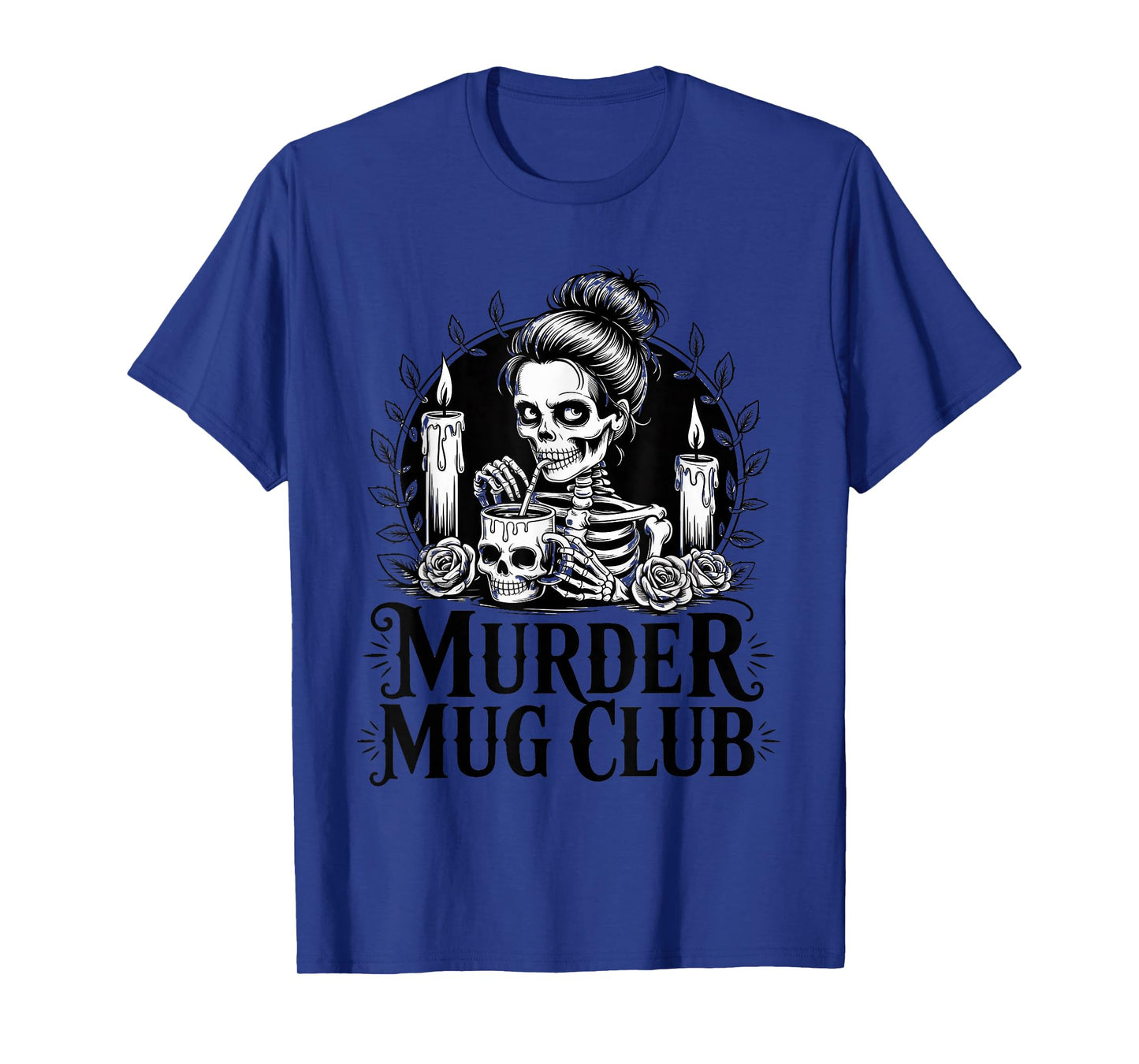 Women Murder Mug Club Funny Skeleton Hot Chocolate T-Shirt