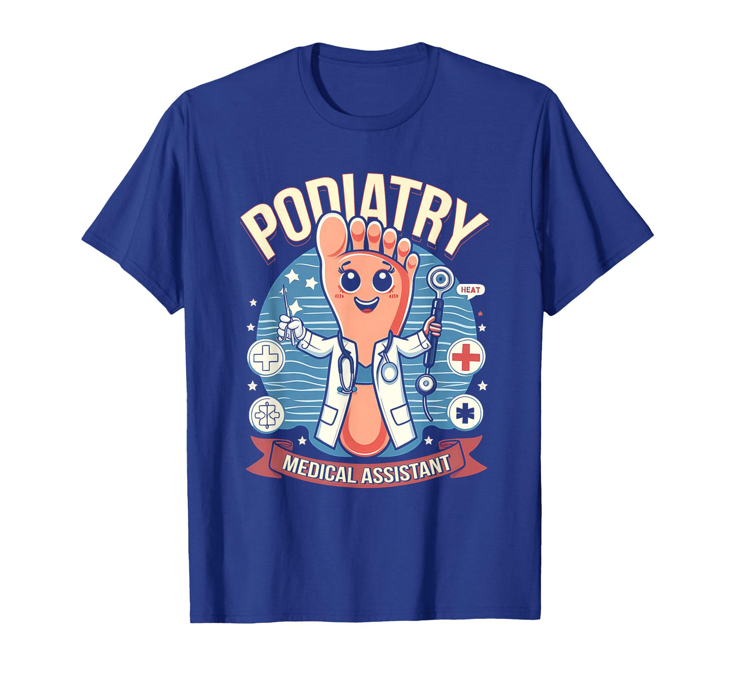Podiatry Medical Assistant Podiatrist Funny Podiatry Nurse T-Shirt