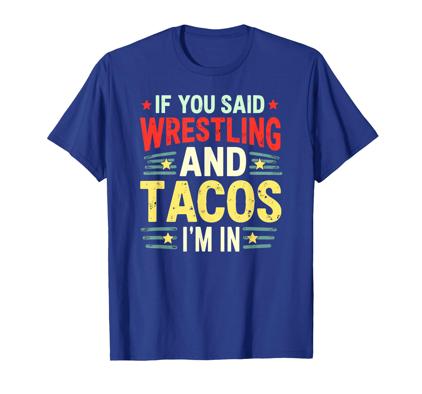 Retro If You Said Wrestling and Tacos T-Shirt