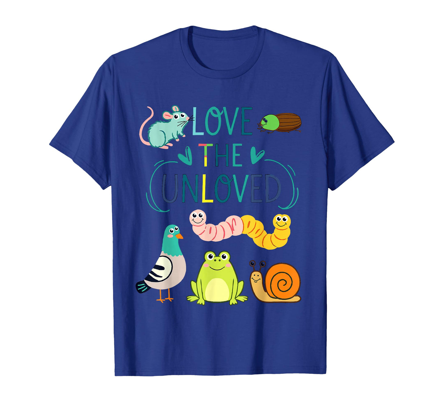 Love the Unloved Cute Animal Kindness Insect Nature T-Shirt