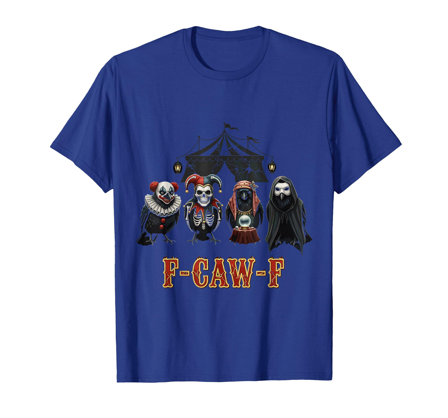 F-Caw-F Funny Creepy Circus Crow Halloween Art T-Shirt