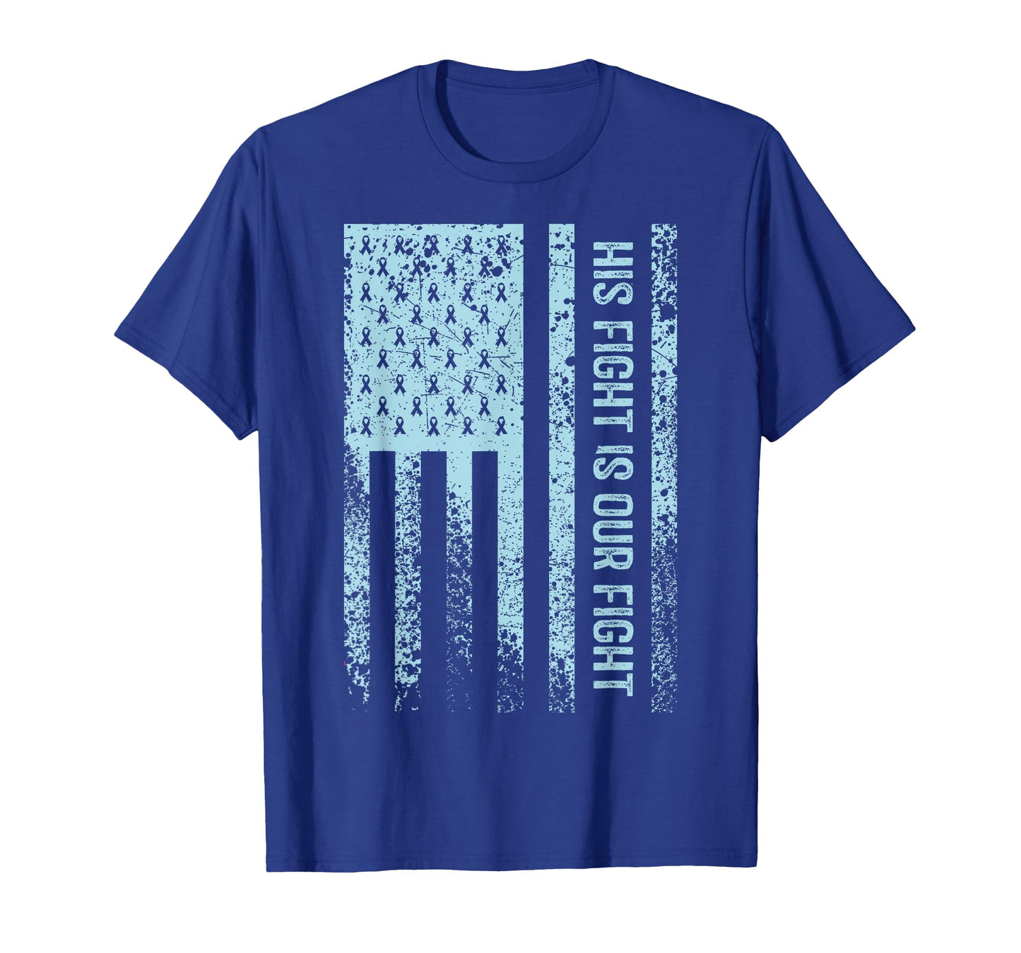 His Fight Is Our Fight Prostate Cancer Awareness T-Shirt