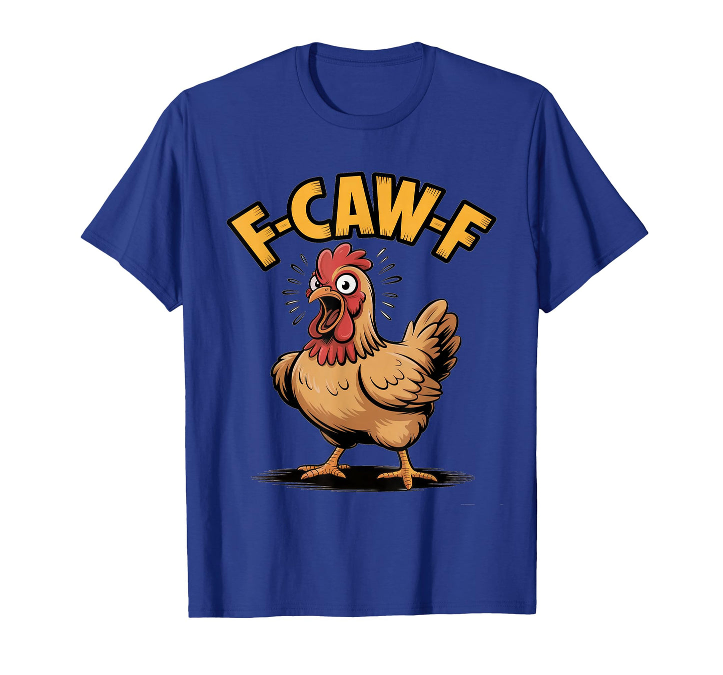 F-Caw-F Angry Chicken Joke Farmyard Humor T-Shirt