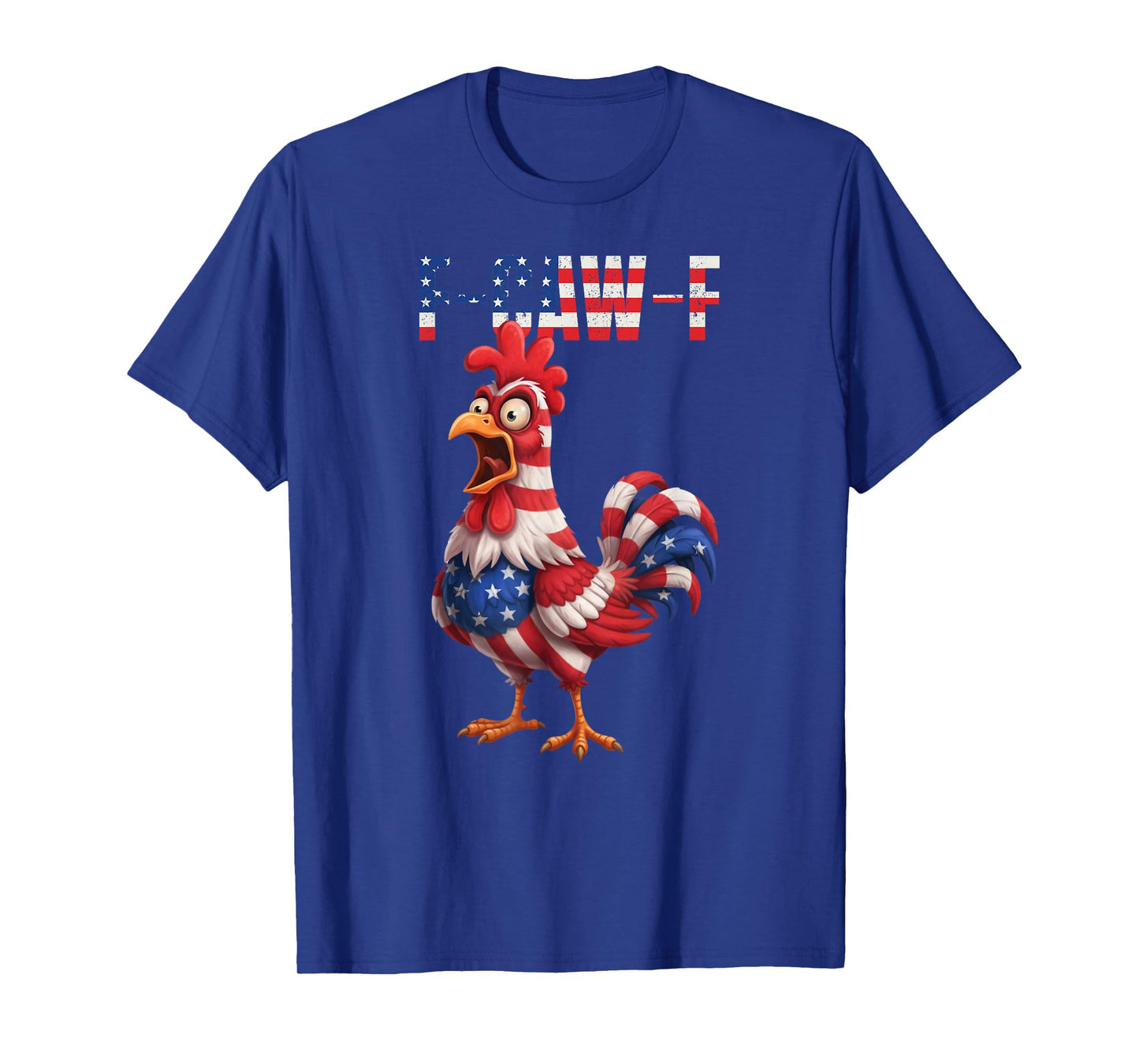 F-Caw-F Funny Chicken Humor USA Flag Quote Rooster Meme T-Shirt