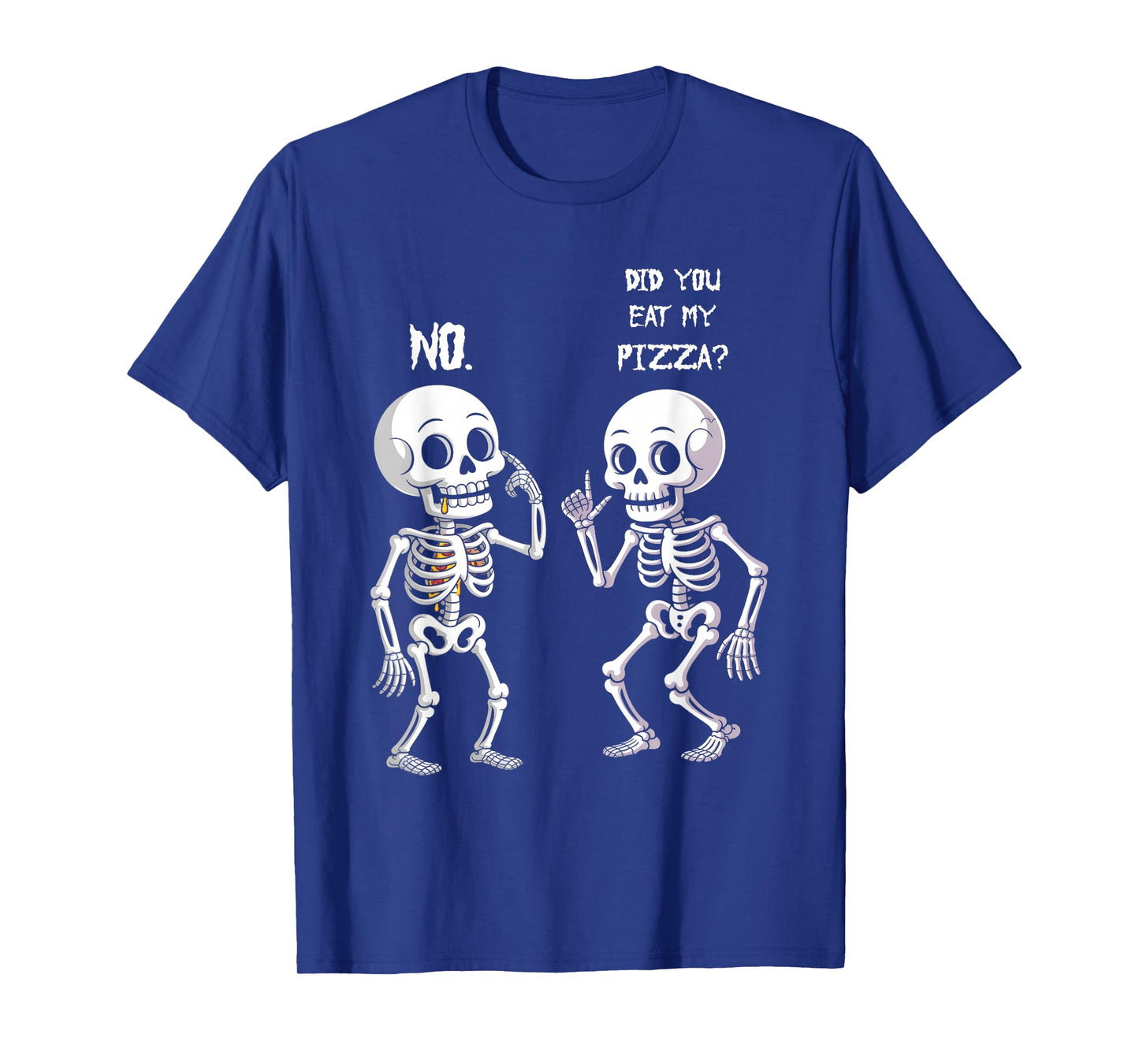 Did You Eat My Pizza Skeletons Talking Halloween Food Joke T-Shirt