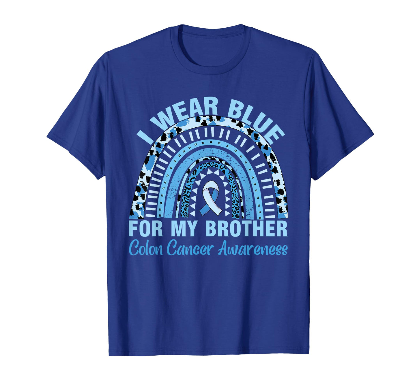 I Wear Blue For My Brother Colon Colorectal Cancer Awareness T-Shirt