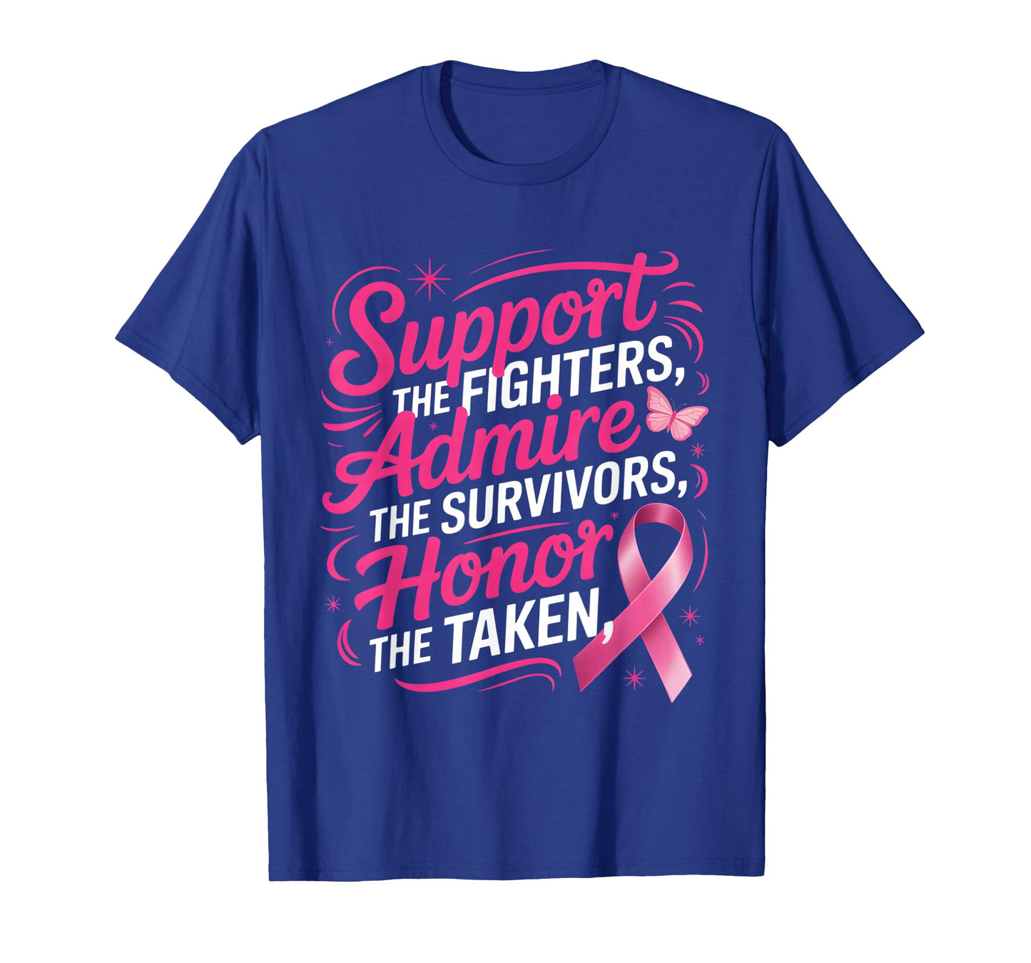 Breast Cancer Awareness Fighters Survivors Honor Taken T-Shirt