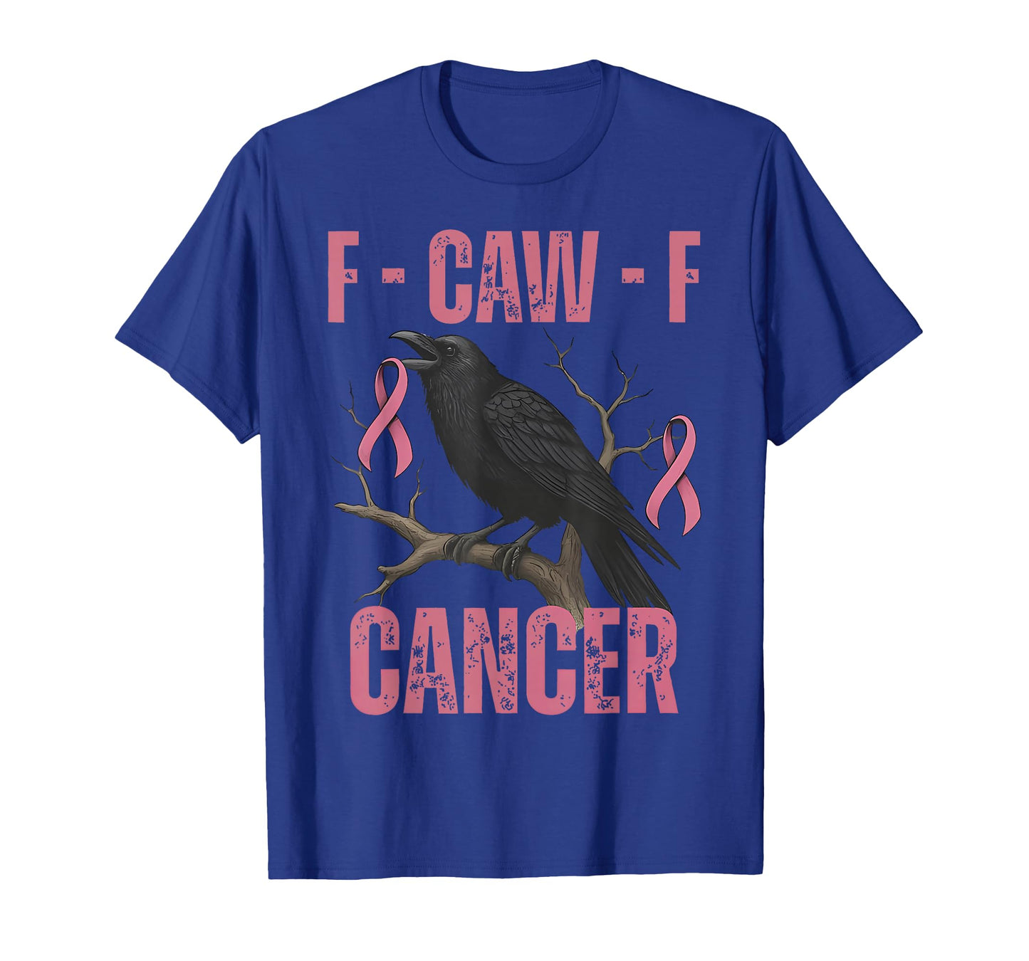Pink Breast Cancer Awareness F-caw-f Cancer Womens T-Shirt
