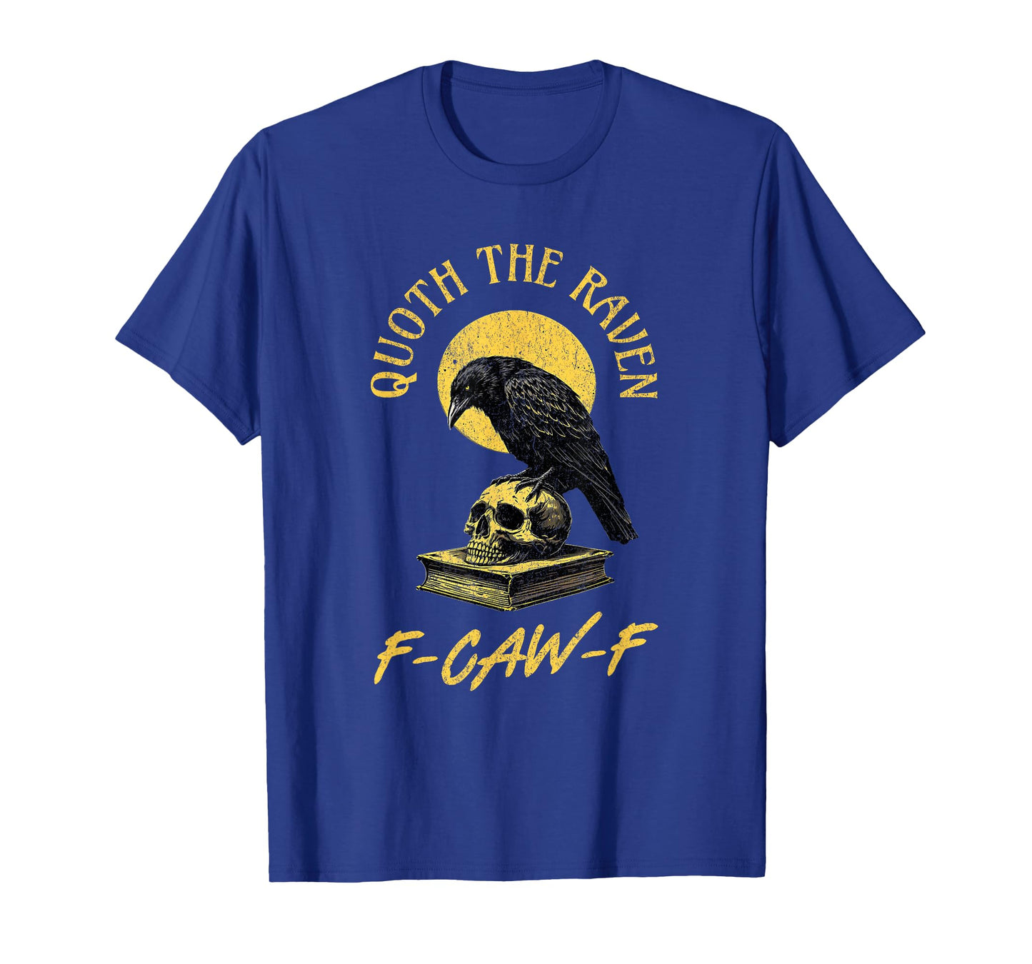 Quoth The Raven F-Caw-F Funny Gothic Poe Halloween T-Shirt