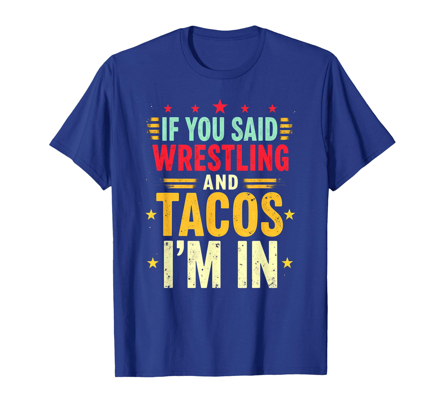 Retro If You Said Wrestling and Tacos T-Shirt