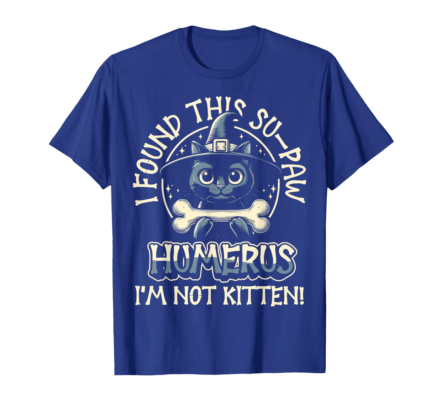 I Found This Su-Paw Humerus I'm Not Kitten - Cat Halloween T-Shirt