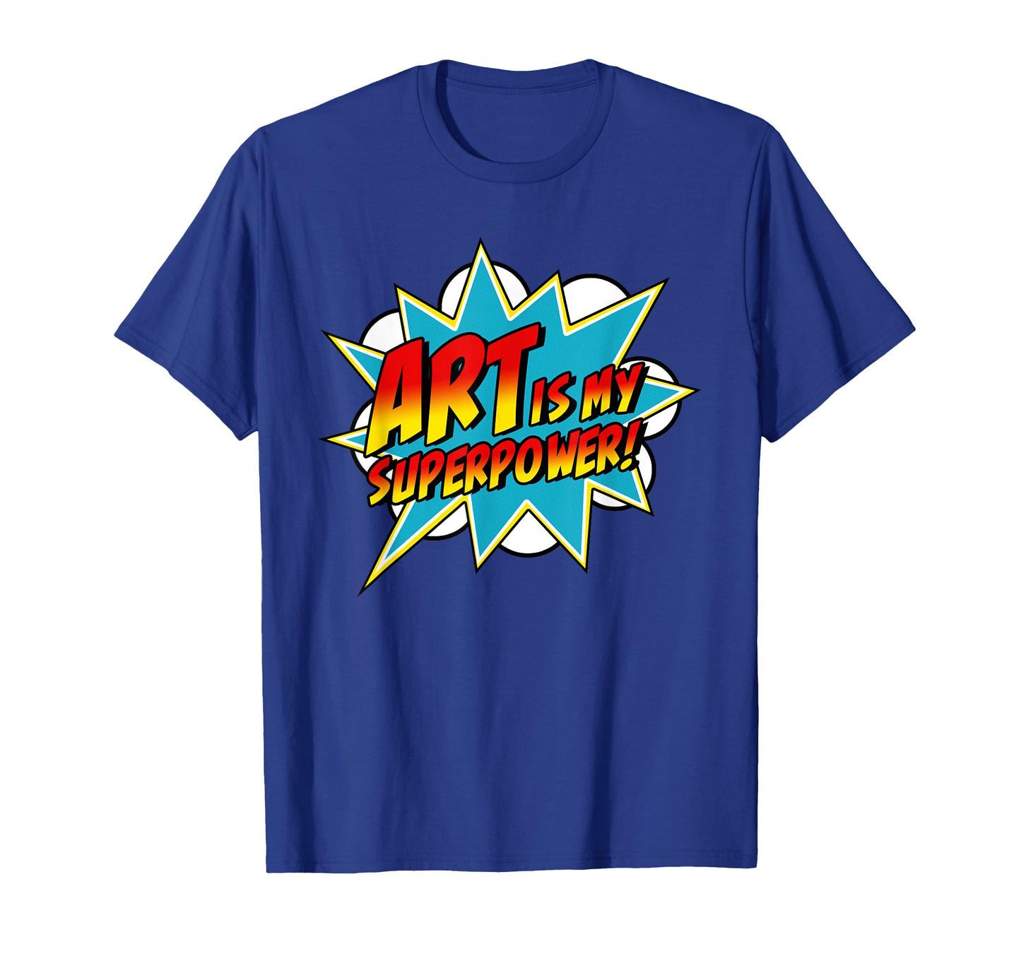 Art Is My Superpower | Comic Artist Art Teacher Superhero T-Shirt for Men Women Girls Kids