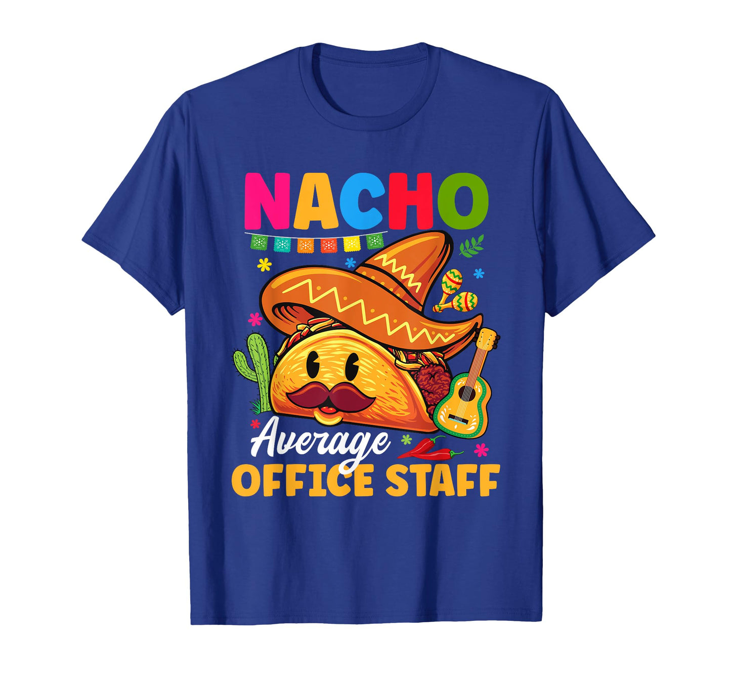 Nacho Average Office Staff Cinco De Mayo Fiesta T-Shirt