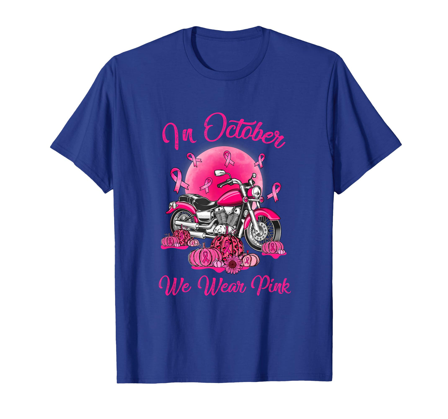 In October We Wear Pink Motorcycle Breast Cancer Bikers T-Shirt